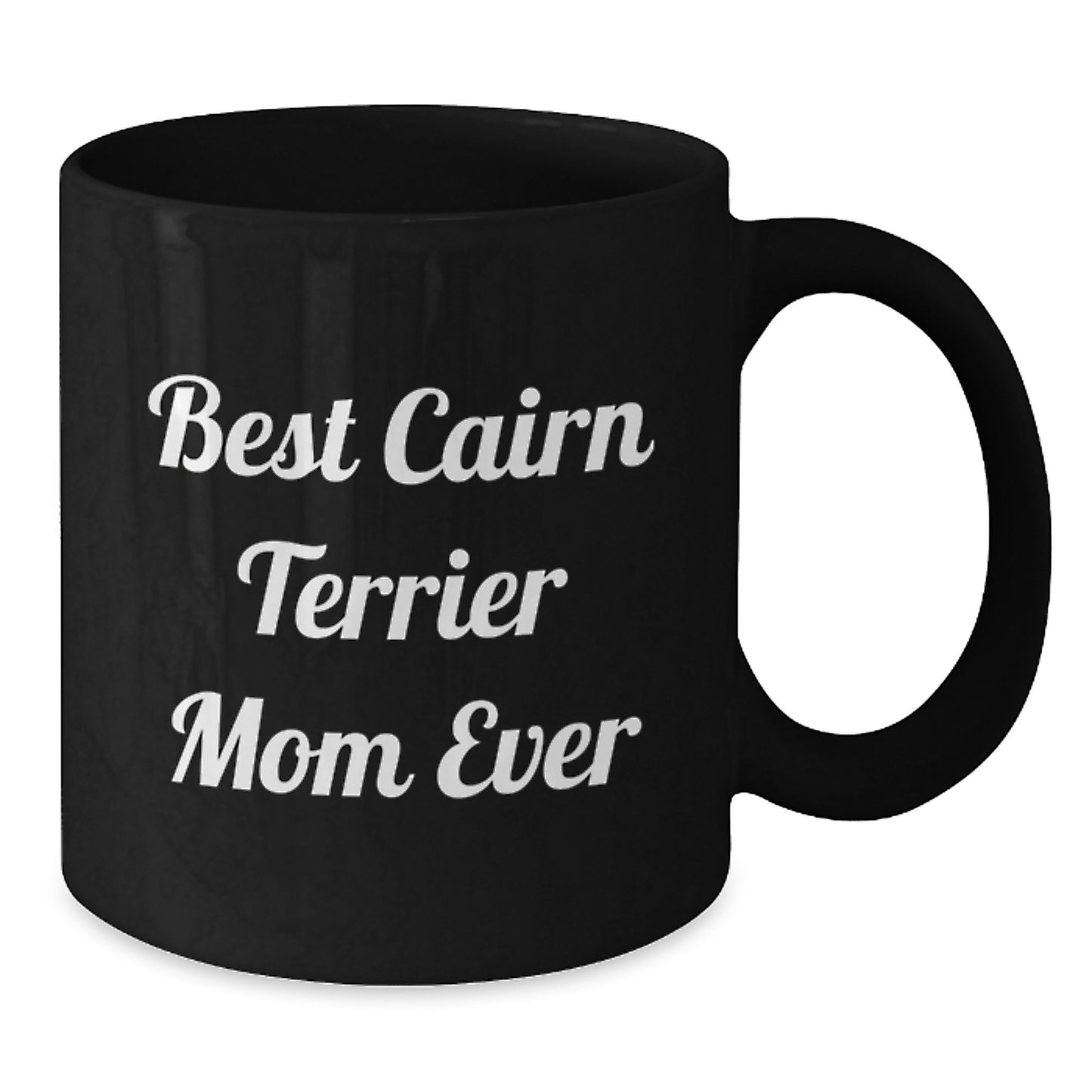 Funny Cairn Terrier Dog Gifts for Women - Best Cairn Terrier Mom Ever Black Coffee Mug, Gifts from Mom to Daughter, Daughter's Birthday Unique Gifts - Additional