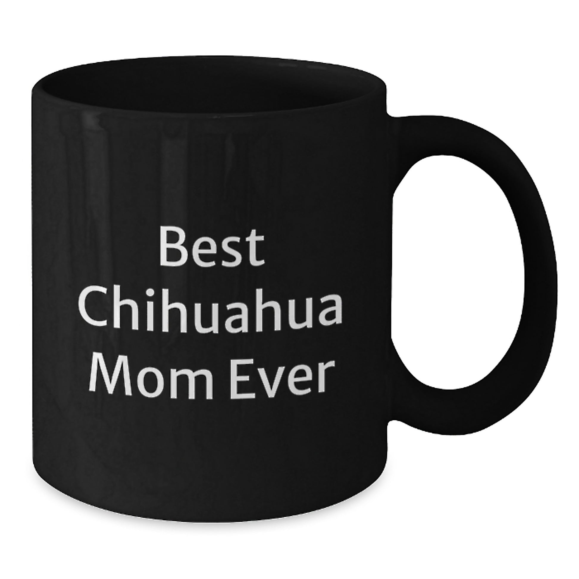 Funny Chihuahua Dog Gifts for Chihuahua Mom from Family, Chihuahua Mom Ever, Unique Birthday Unique Gifts for Coffee Lovers - Additional