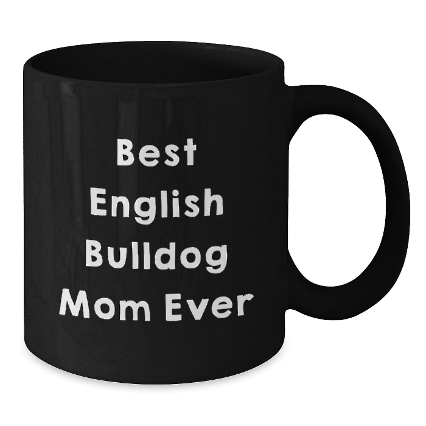 English Bulldog Mom Black Coffee Mug Gifts for English Bulldog Moms, Funny Quote, Birthday Unique Gifts from Mom to Family - Additional