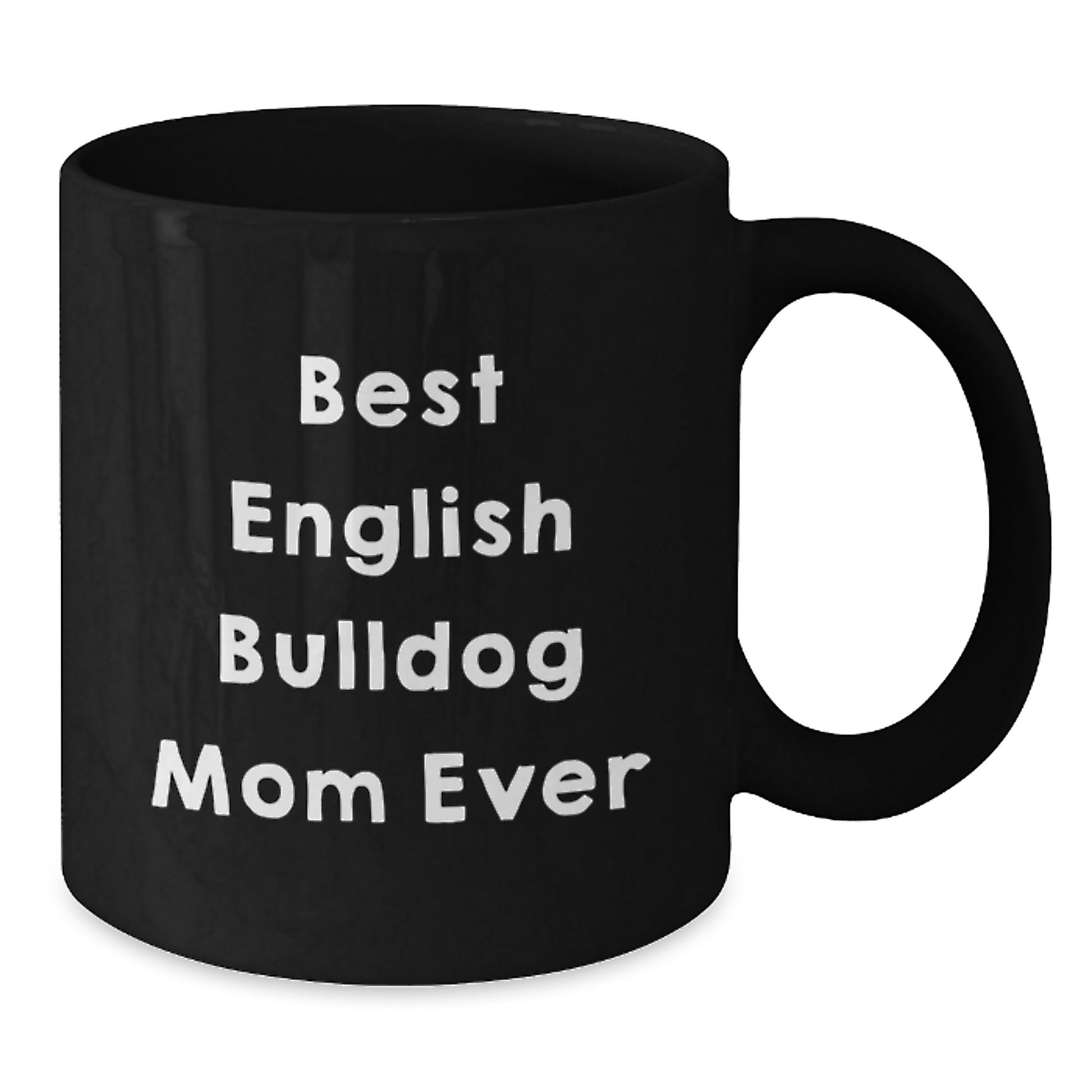 English Bulldog Mom Black Coffee Mug Gifts for English Bulldog Moms, Funny Quote, Birthday Unique Gifts from Mom to Family - Additional