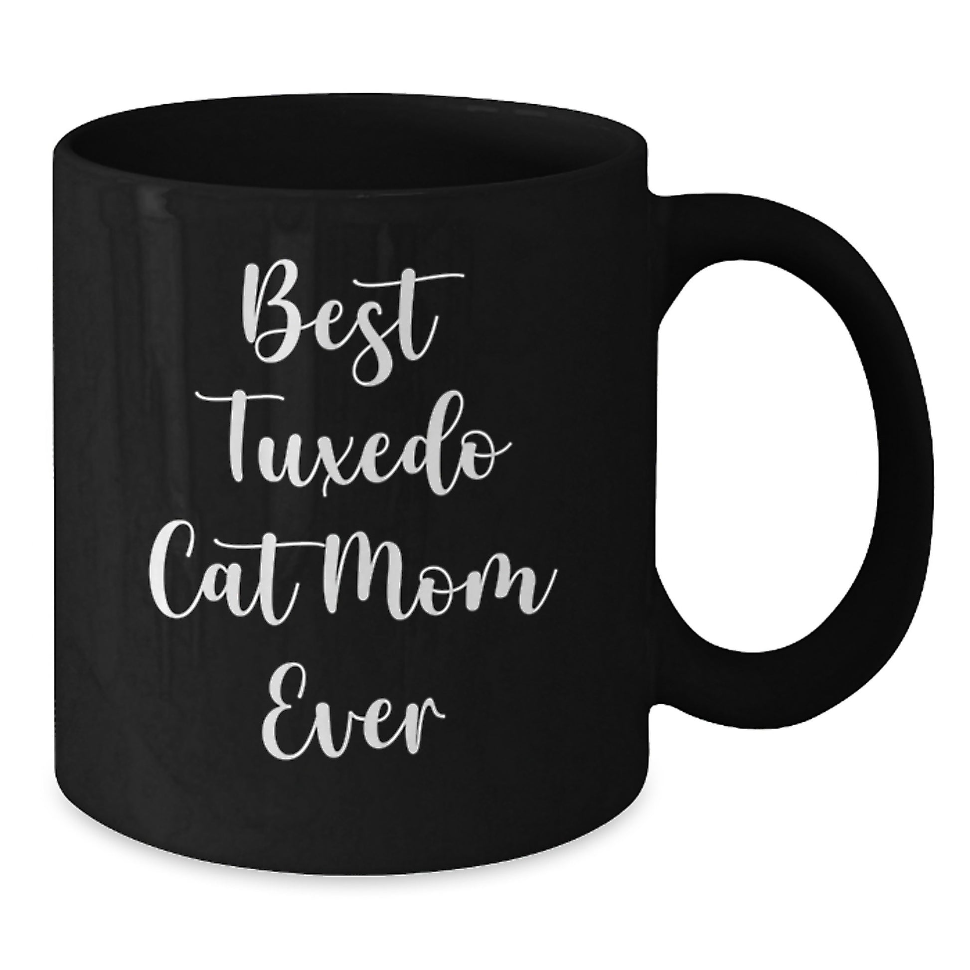 Tuxedo Cat Mom Ever, Funny Black Coffee Mug, Gifts from Family, for Tuxedo Cat Enthusiasts, Graduation Unique Gifts, Best Tuxedo Cat Mom Ever - Additional