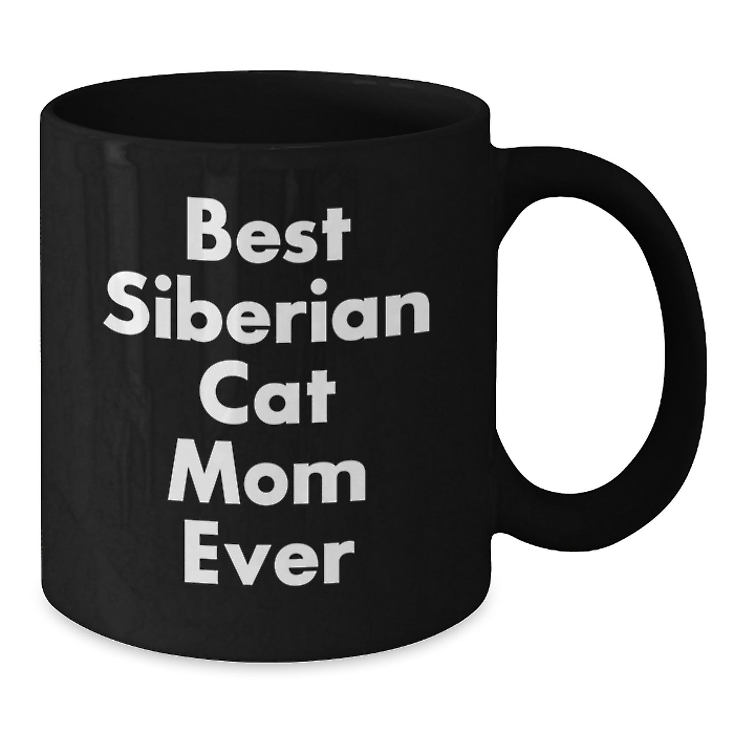 Siberian Cat Mom Gifts, Best Mom Ever, Funny Graduation Mugs, Black Coffee Mug, Gifts from Mom to Siberian Cat Lover - Additional
