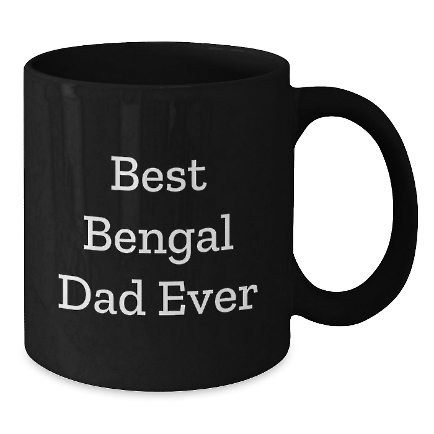 Funny Bengal Cat Lover Gifts from Dad to Son Birthday Unique Mugs for Bengal Cat Enthusiasts, Best Bengal Dad Ever Quote, Black 11oz or 15oz Coffee Mug - Additional