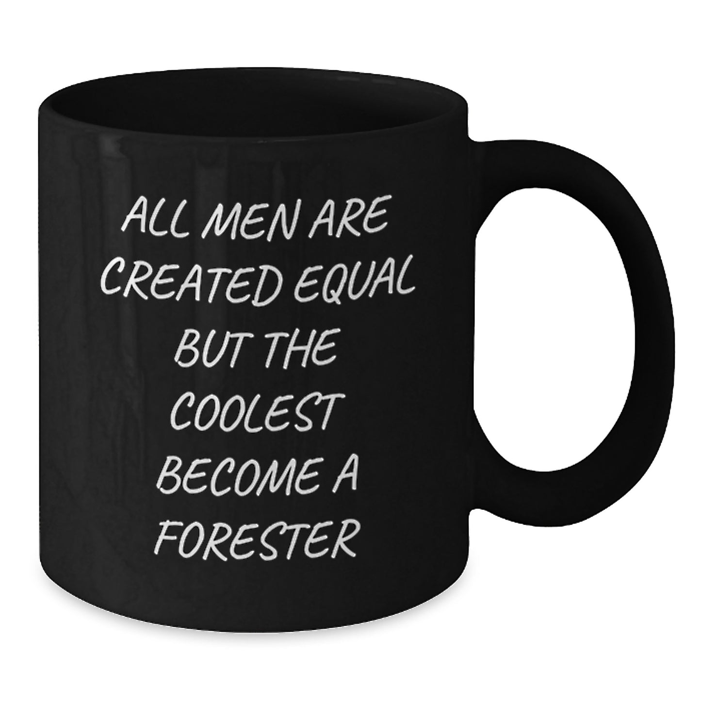 Funny Forester Gifts from Men to Foresters - Black Coffee Mug - Christmas Unique Gifts for Foresters - Additional
