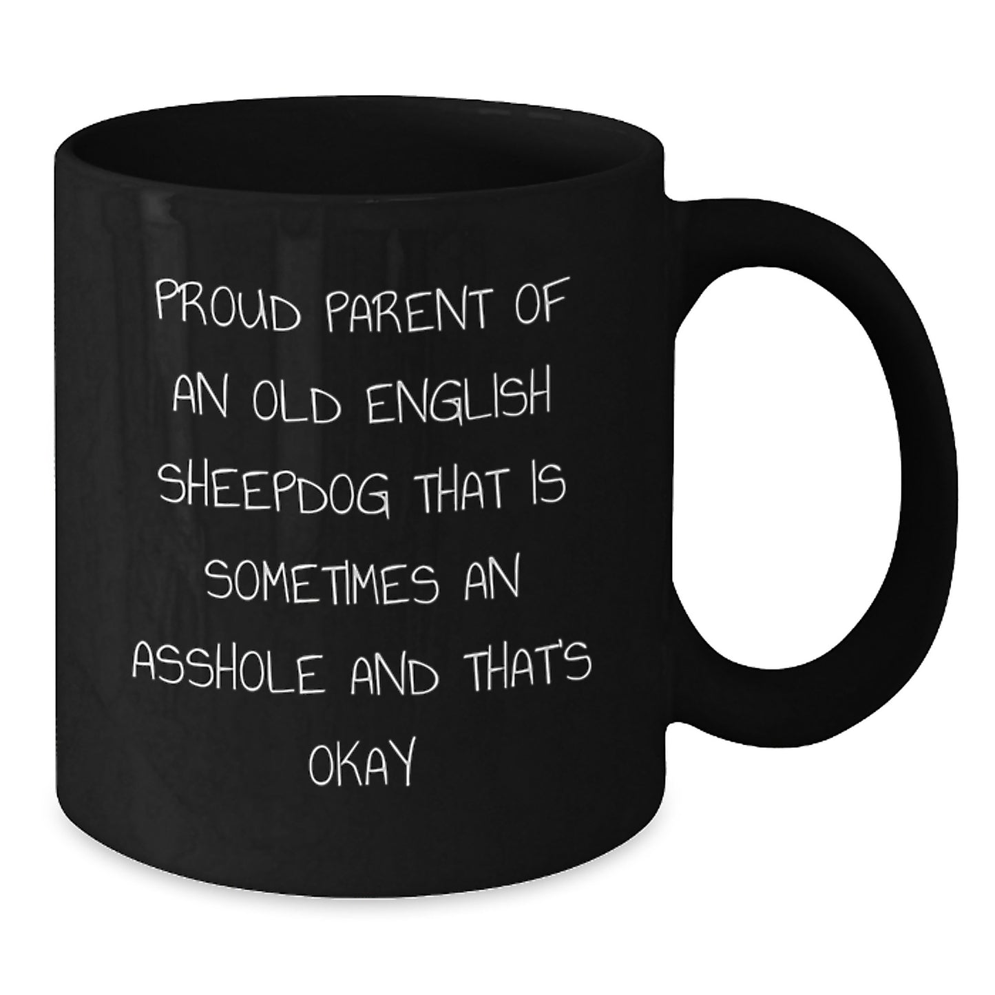 Funny Old English Sheepdog Parent Mug, Gifts for Old English Sheepdog Lovers from Friends, Unique Valentine's Gifts for Men, Women, and Coworkers - Additional