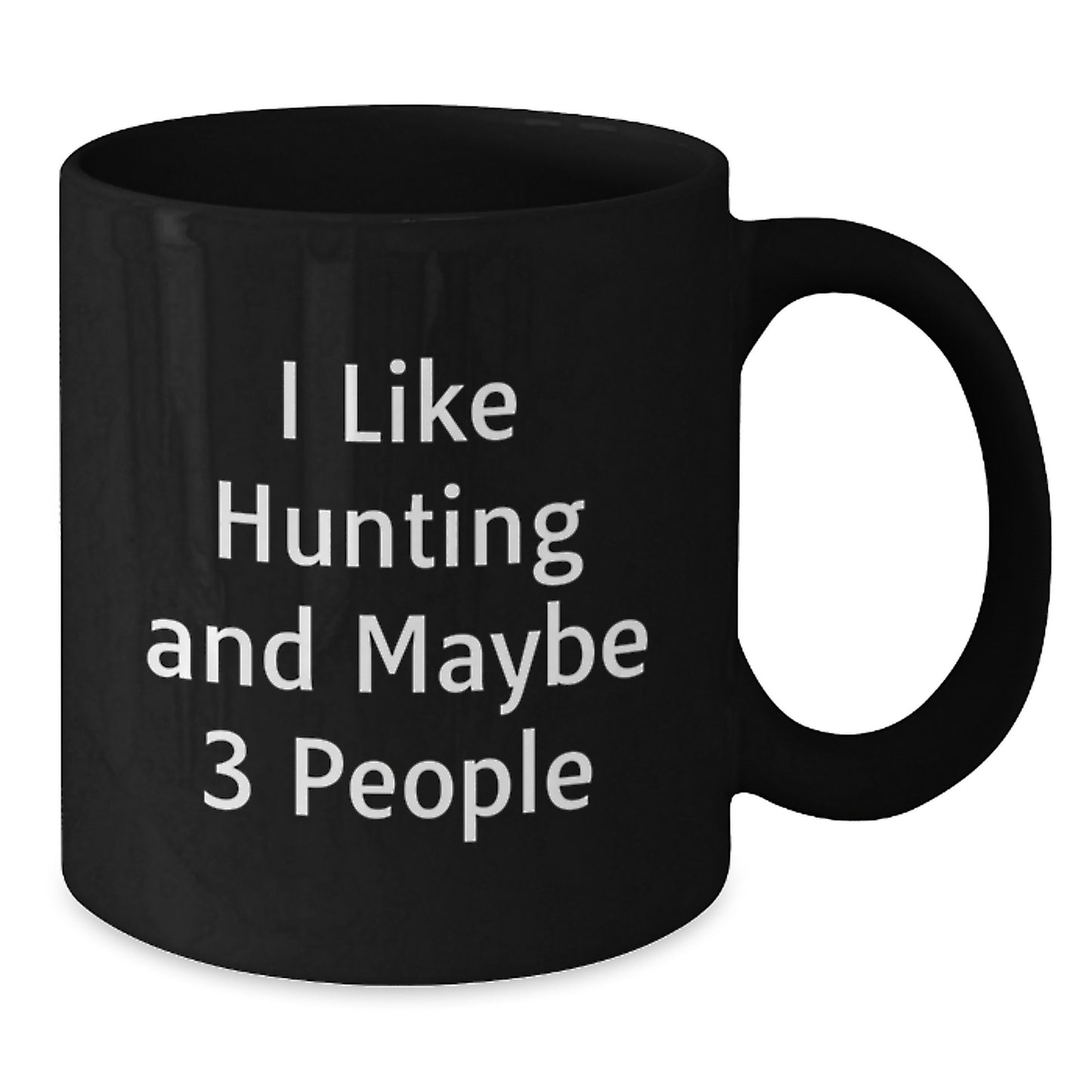 Funny Hunting Quotes Black Coffee Mugs for Men, Gifts from Friends to Hunting Lovers on Christmas, 11oz or 15oz Ceramic Mug, Microwave and Dishwasher Safe - Additional