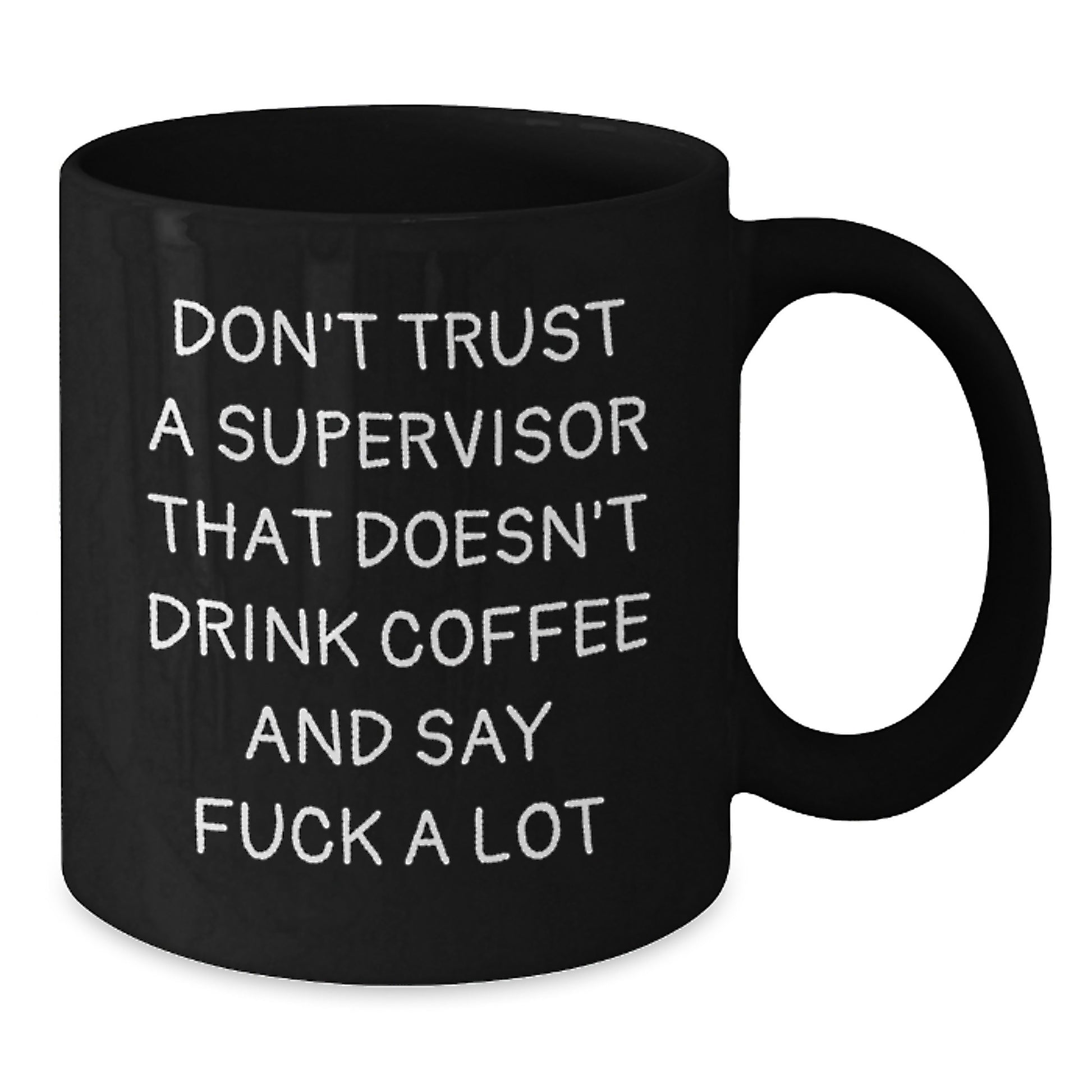 Funny Supervisor Gifts for Graduation, Black Coffee Mug with Don't Trust A Supervisor That Doesn't Drink Coffee And Say 'F--k A Lot' Quote, Gifts from Friends, Coworkers to Men or Women - Additional