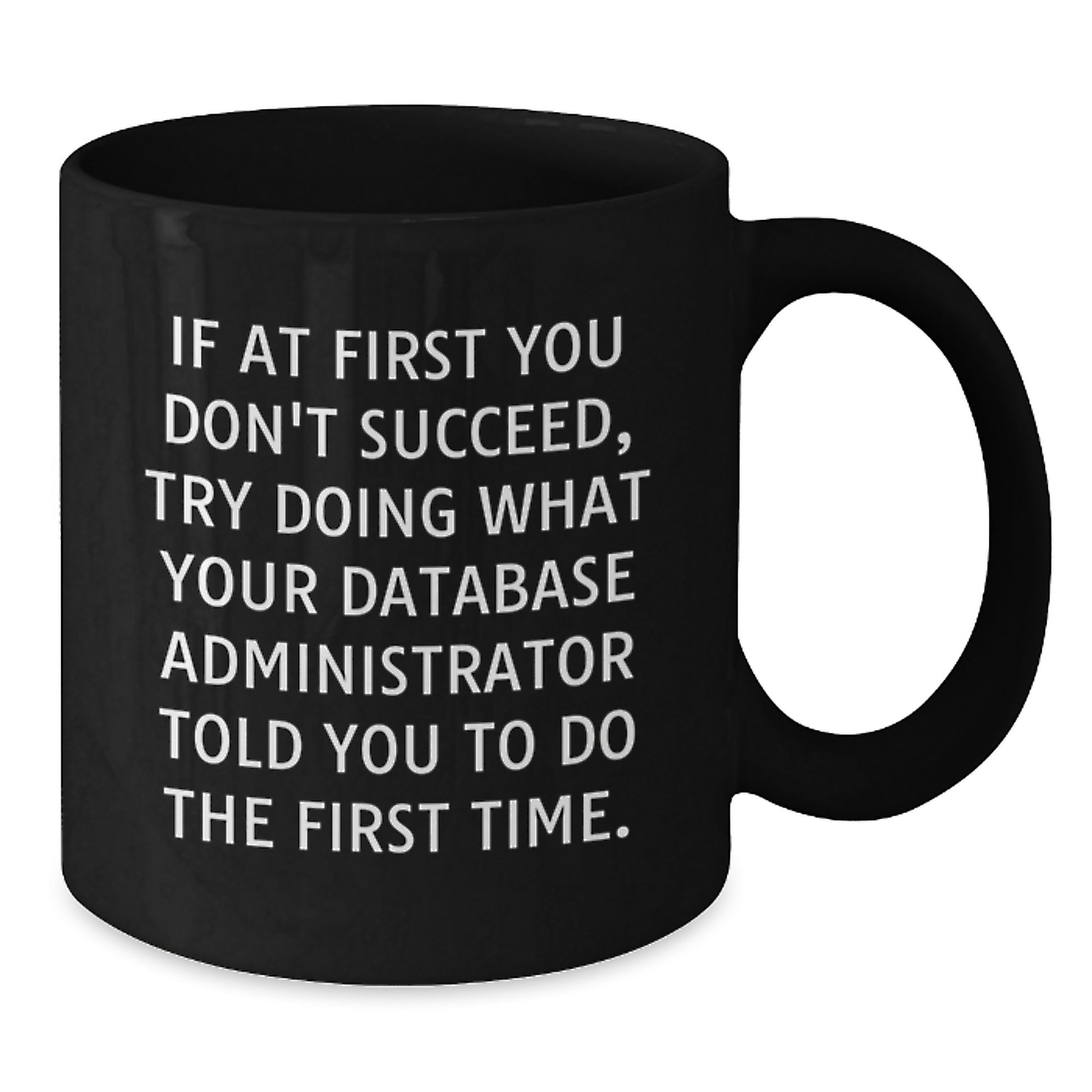 Funny Database Administrator Gifts, Inspirational Black Coffee Mugs, Graduation Unique Gifts for Database Administrator from Friends - Additional