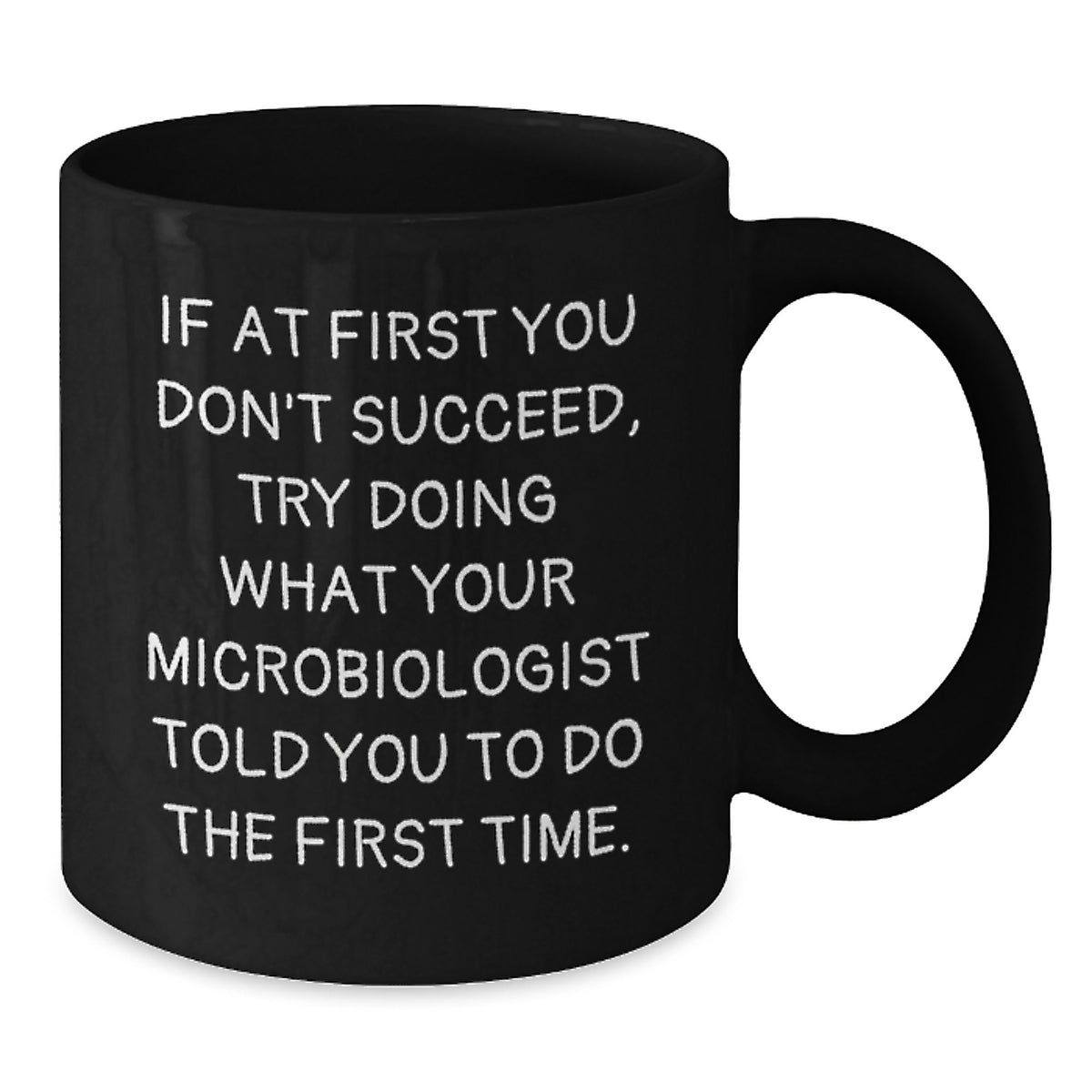 Microbiologist Gift for Him - Humorous Coffee Mug Keepsake - Additional