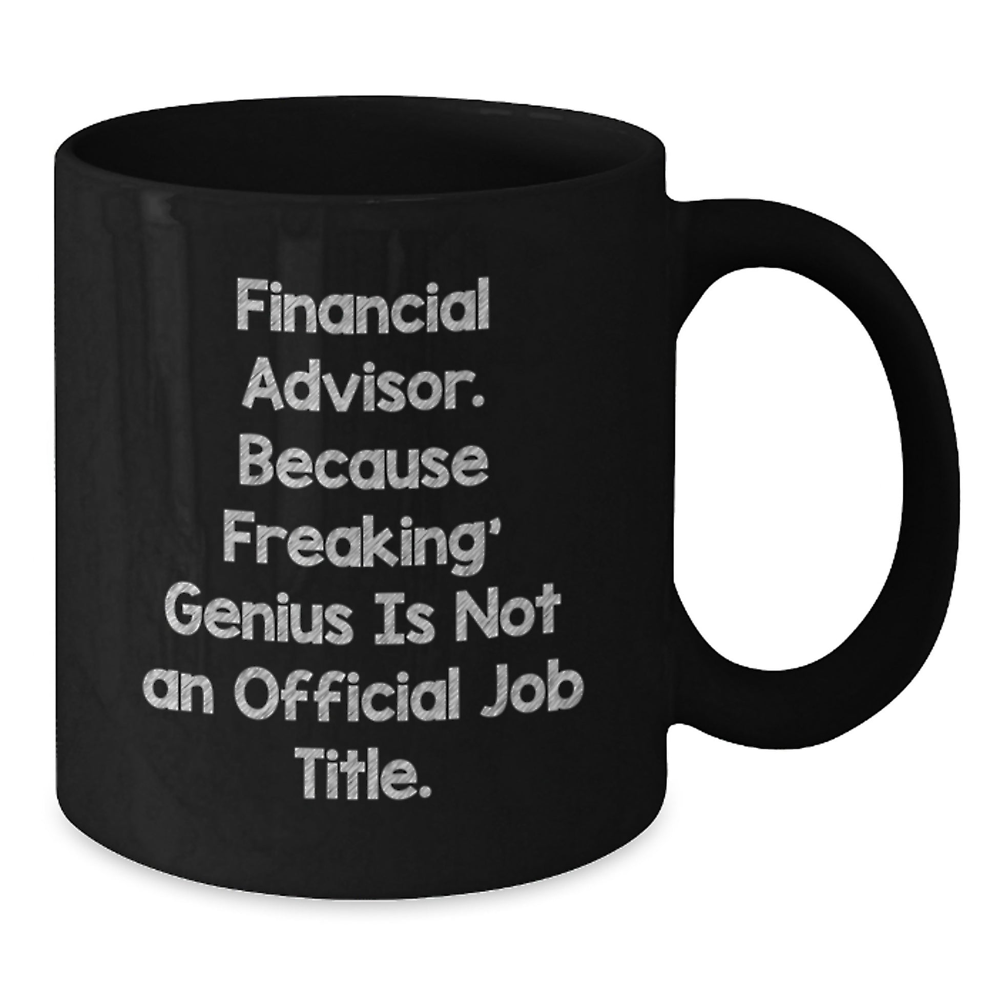Funny Financial Advisor Gifts from Friends, Unique Birthday Unique Gifts for Men or Women with 'Financial Advisor. Because Freaking' genius Is Not An Official Job Title.' Quote Black Coffee Mug - Additional