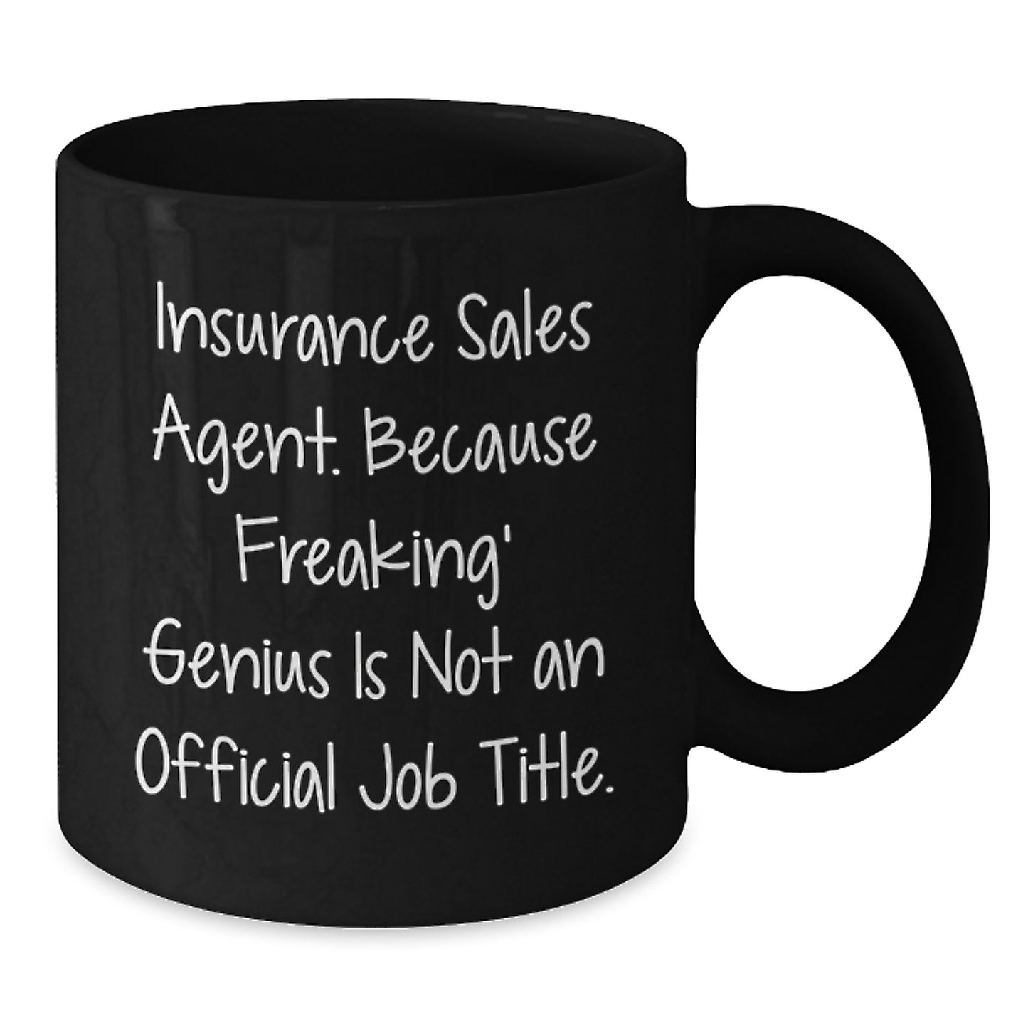 Funny Insurance Sales Agent Gifts from Friends, Christmas Unique Mugs for Insurance Sales Agent, Black Coffee Mug Quote - Because Freaking' genius Is Not An Official Job Title. - Additional
