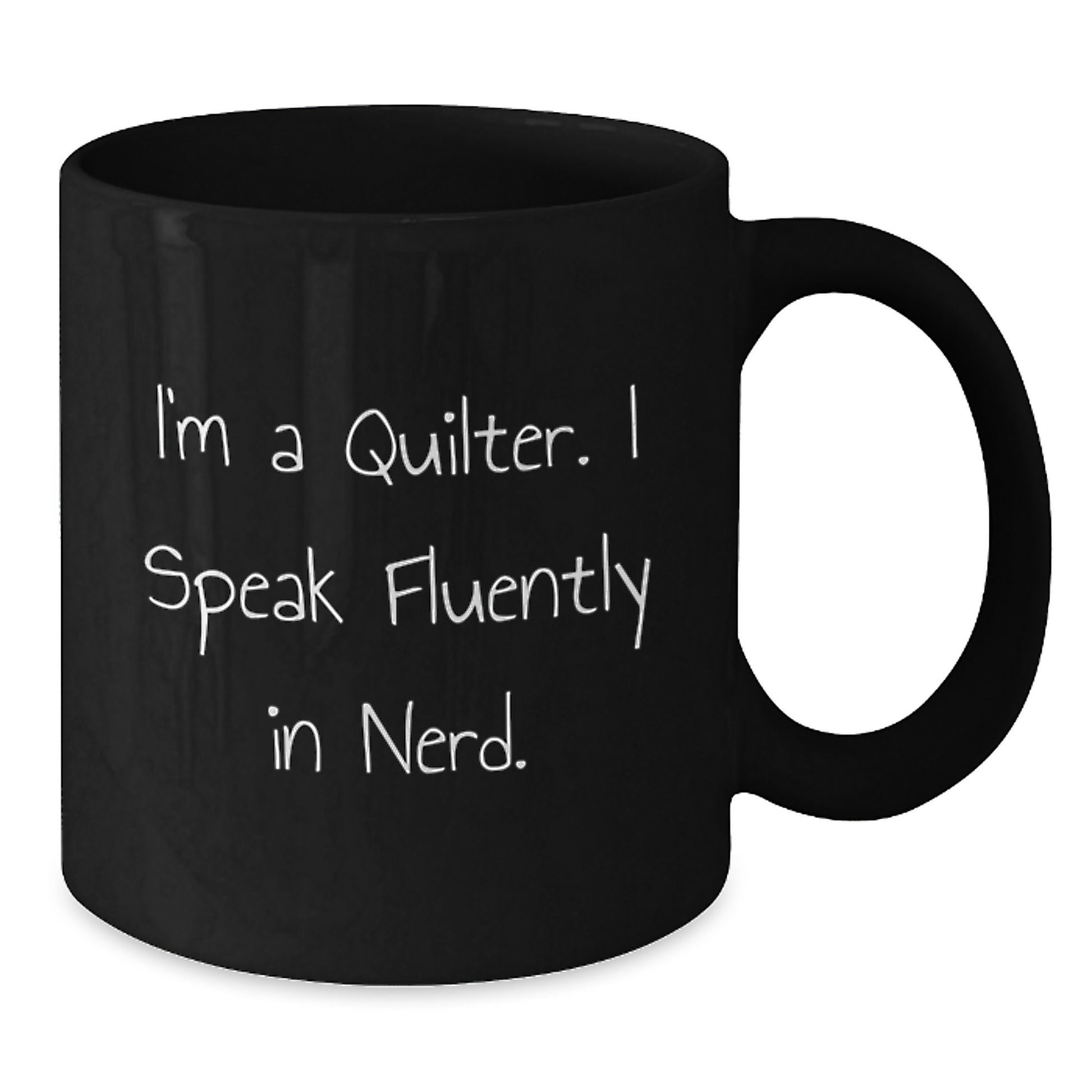 Funny Quilter Gifts, Black Coffee Mugs for Graduation Unique Gifts from Friends to Quilter, 'I'm A Quilter. I Speak Fluently In genius.' - Additional