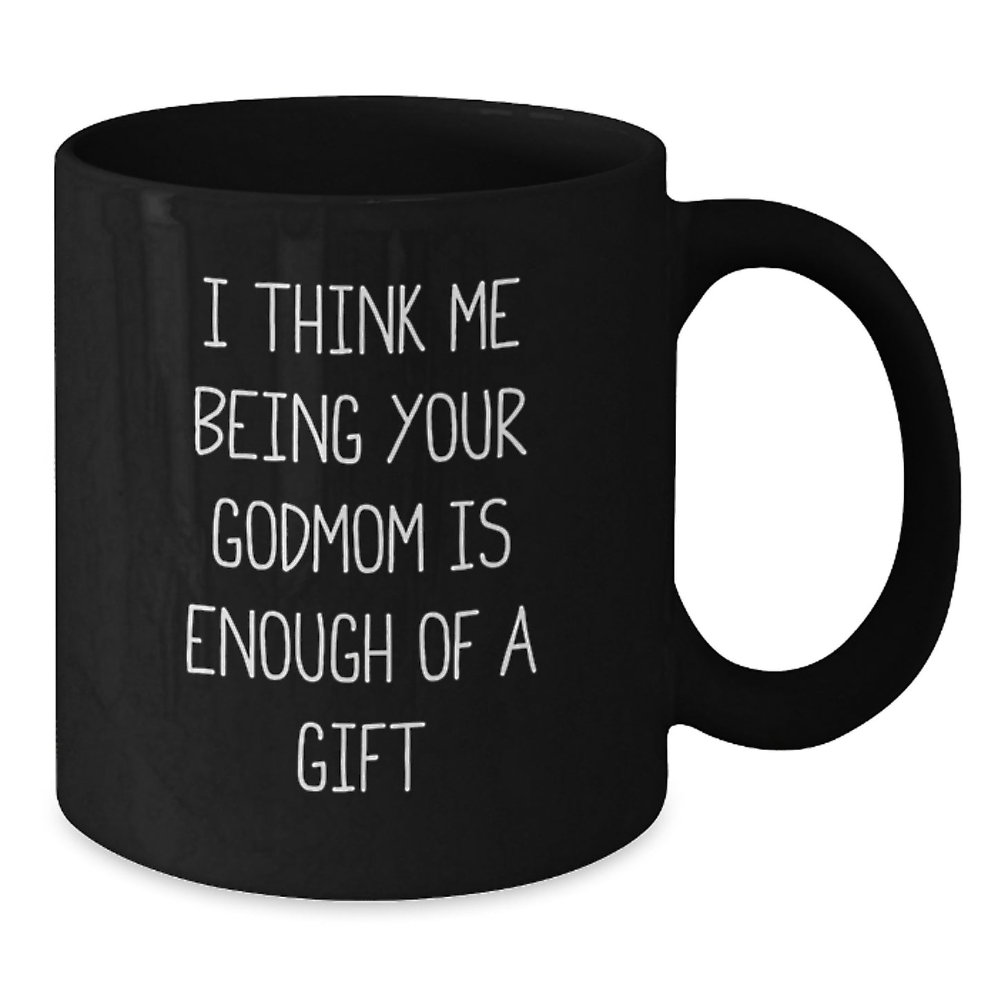 Funny Godmom Gift from Men to Women, Black Coffee Mug for Valentine's, Unique Gifts for Godmother - Additional