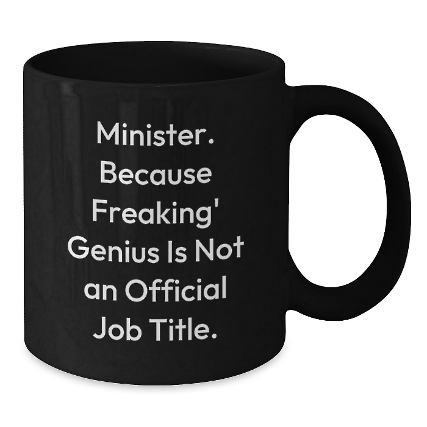Funny Minister Gifts, Black Coffee Mugs for Minister Friends, Because Freaking' genius Is Not An Official Job Title, Birthday Unique Gifts from Friends, Gifts for Minister - Additional