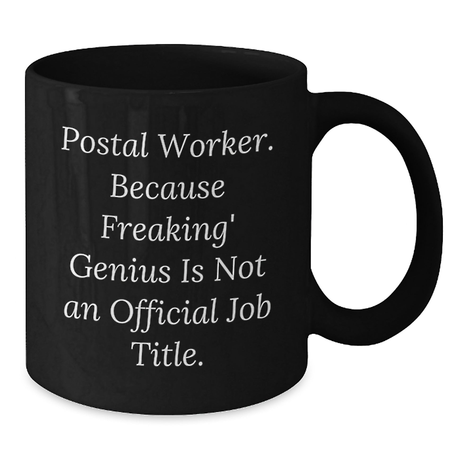 Funny Gifts from Friends and Family for Postal Worker - 'Postal Worker. Because Freaking' genius Is Not An Official Job Title.' Black Coffee Mug, Christmas Unique Gifts - Additional