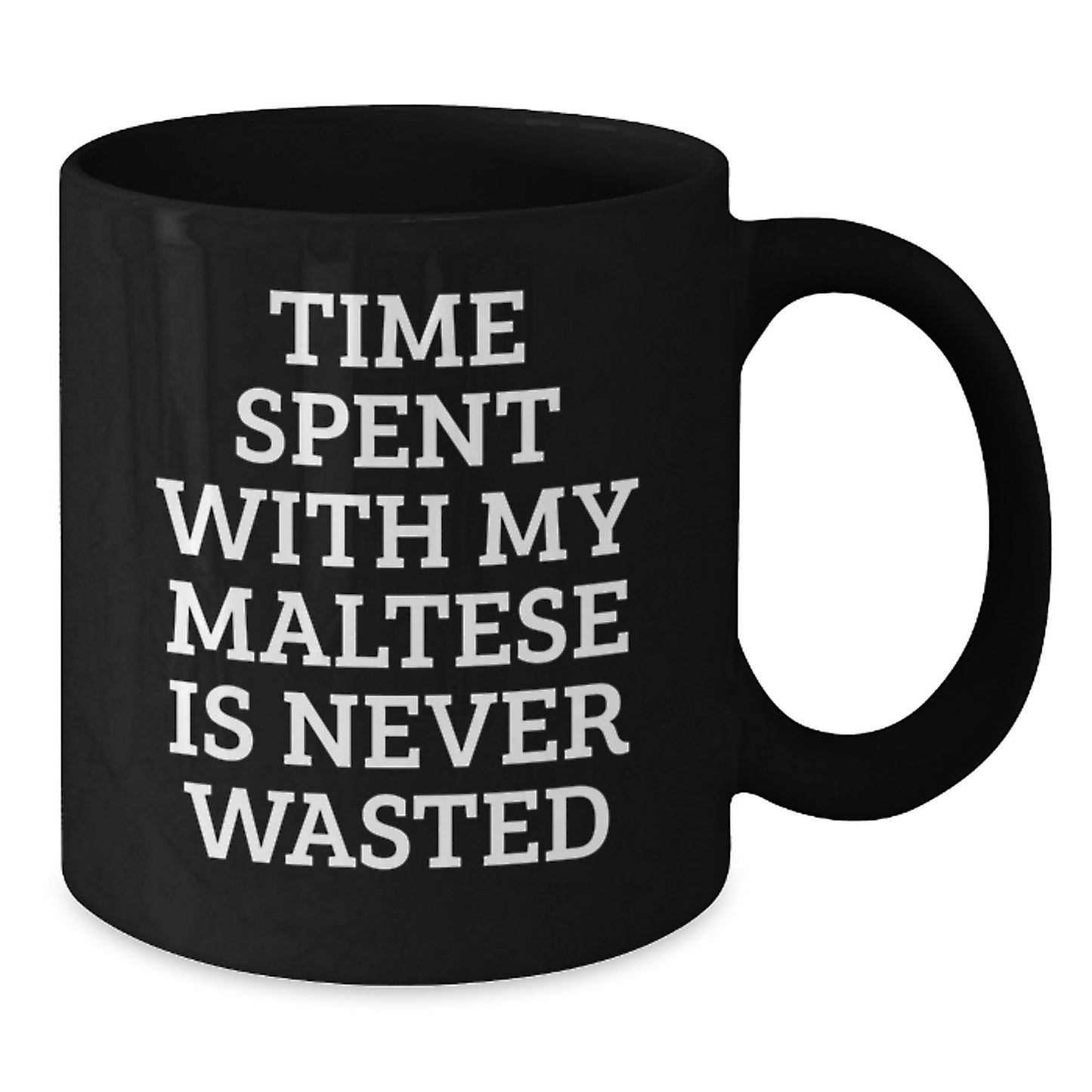 Maltese Dog Lover Gift for Friends Black Coffee Mug Time Spent Is Never Wasted - Additional