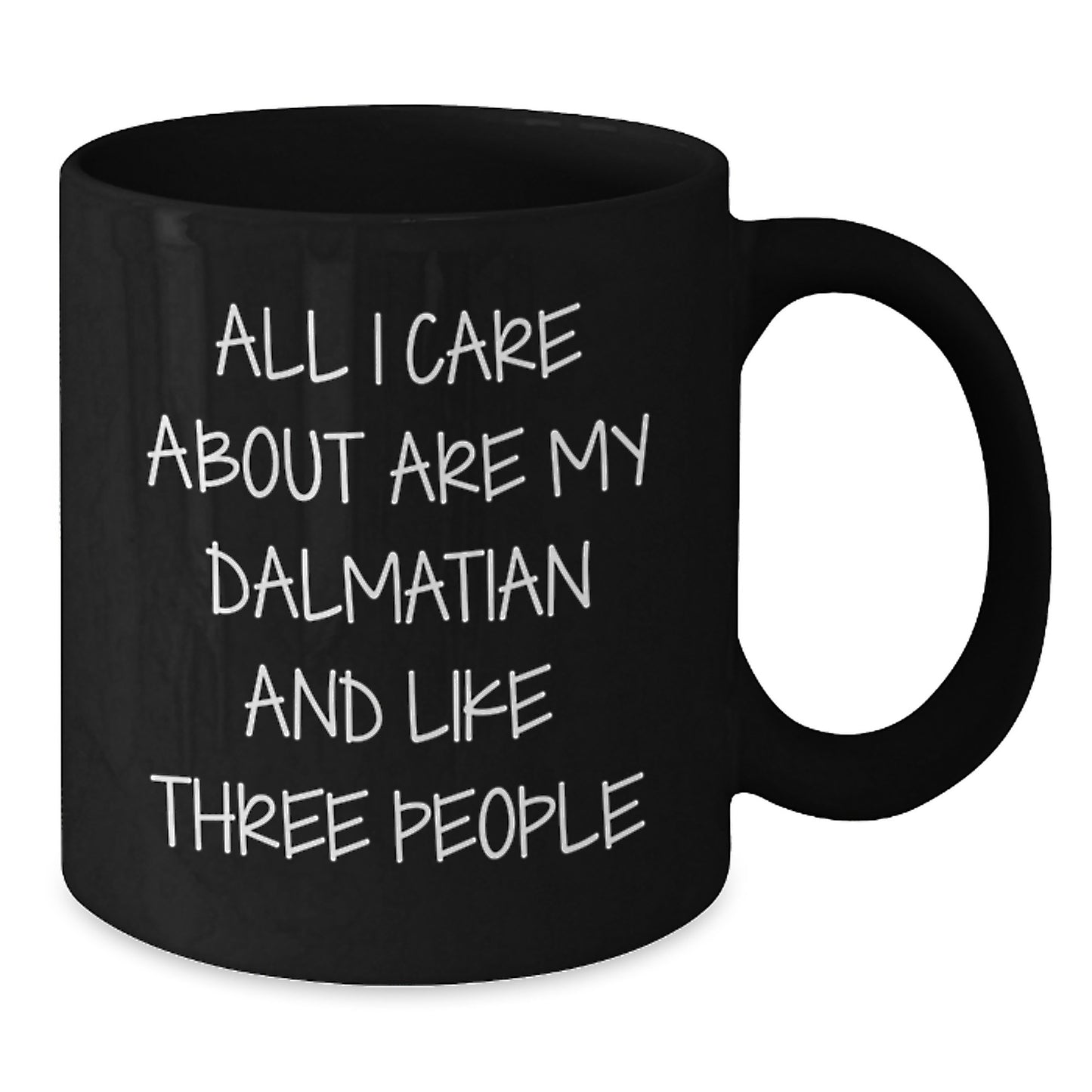 Dalmatian Dog Lovers Funny Gifts from Friends and Family - 'All I Care About Are My Dalmatian' Black Coffee Mug for Birthday - Additional