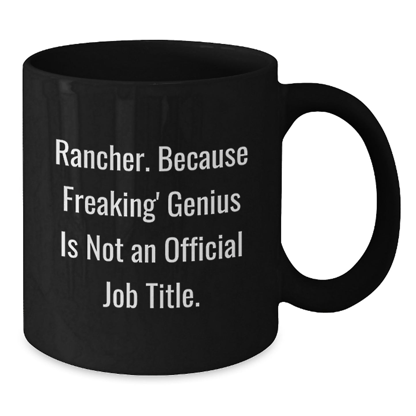 Funny Rancher Gifts from Men to Men - Inspirational Black Coffee Mug for Rancher, Christmas Unique Presents - Additional