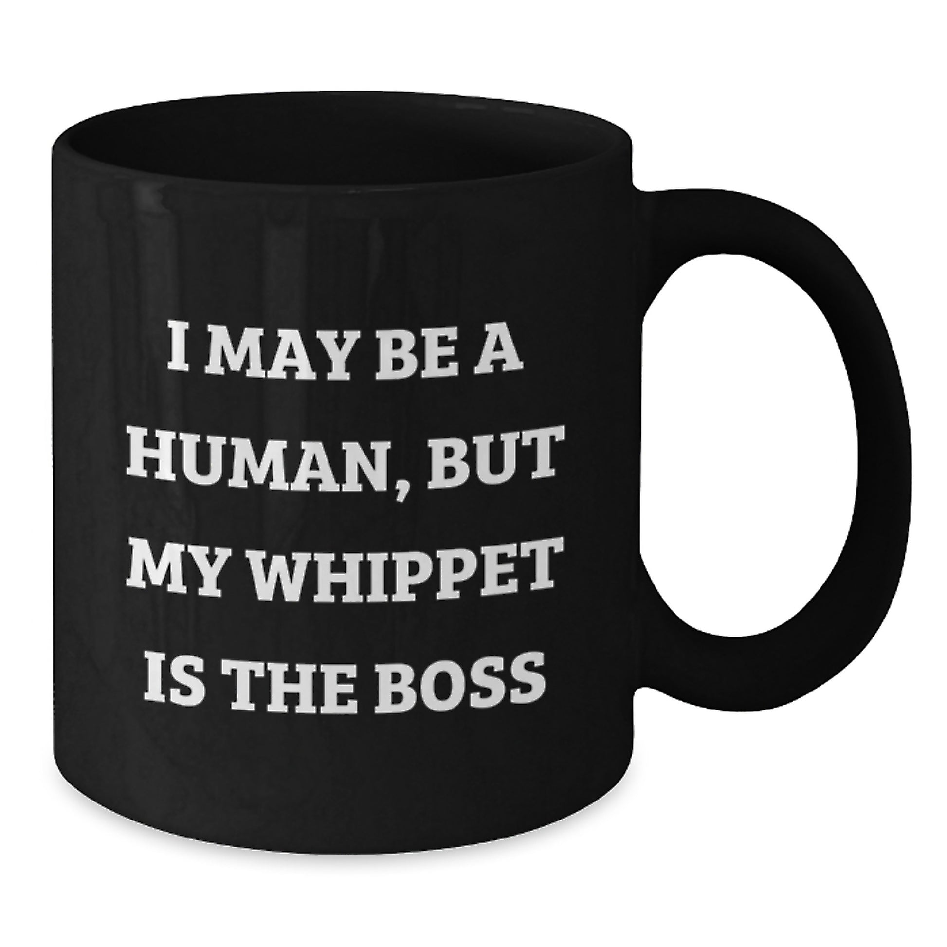 Funny Whippet Dog Lover Gifts from Men to Friends for Birthday Unique Mugs, I May Be A Human, But My Whippet Is The Boss, Black Coffee Mug - Additional