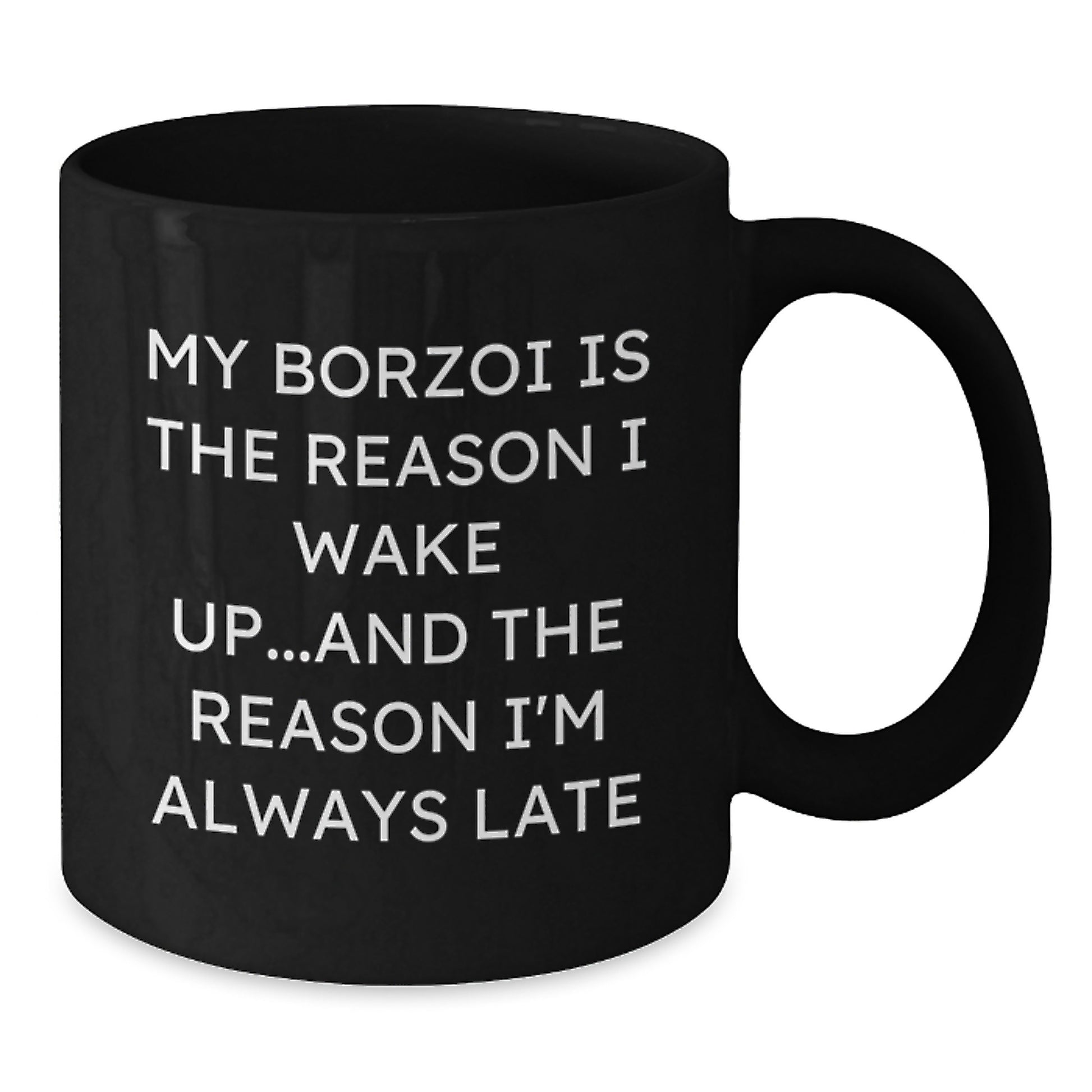 Funny Borzoi Dog Gifts for Men, Women, Friends - Black Coffee Mug - My Borzoi Is The Reason I Wake Up, Funny Quote - Additional