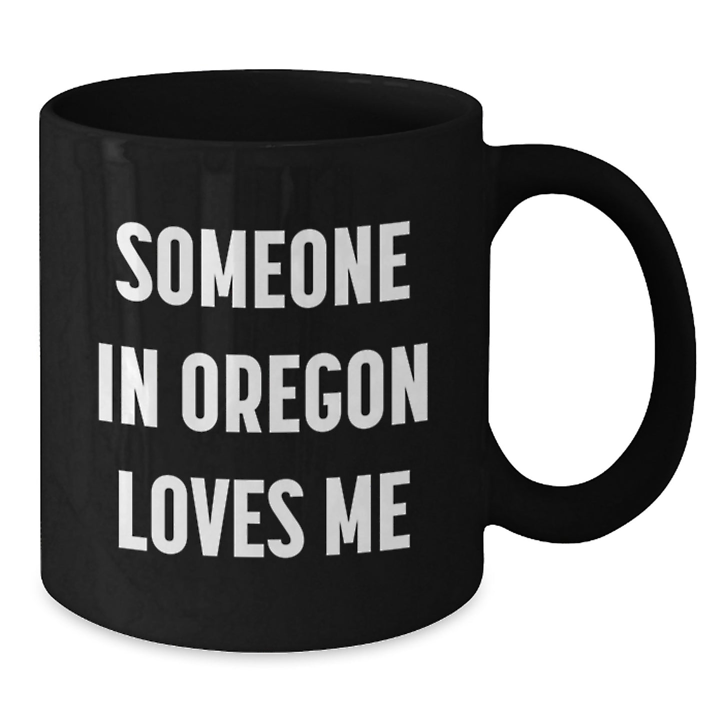 Funny Oregon Gifts from Friends, Black Coffee Mug for Someone in Oregon Loves Me Birthday Unique Gifts - Additional