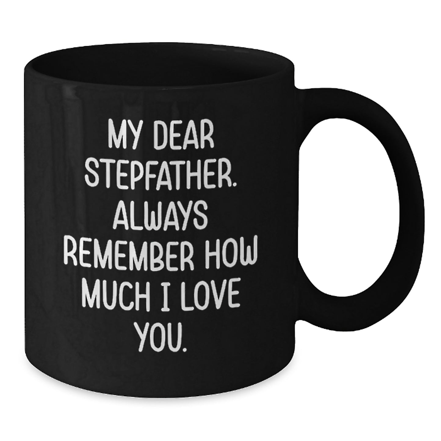 Funny Stepfather Gifts from Men - My Dear Stepfather Black Coffee Mug for Mother's Day Unique - Additional