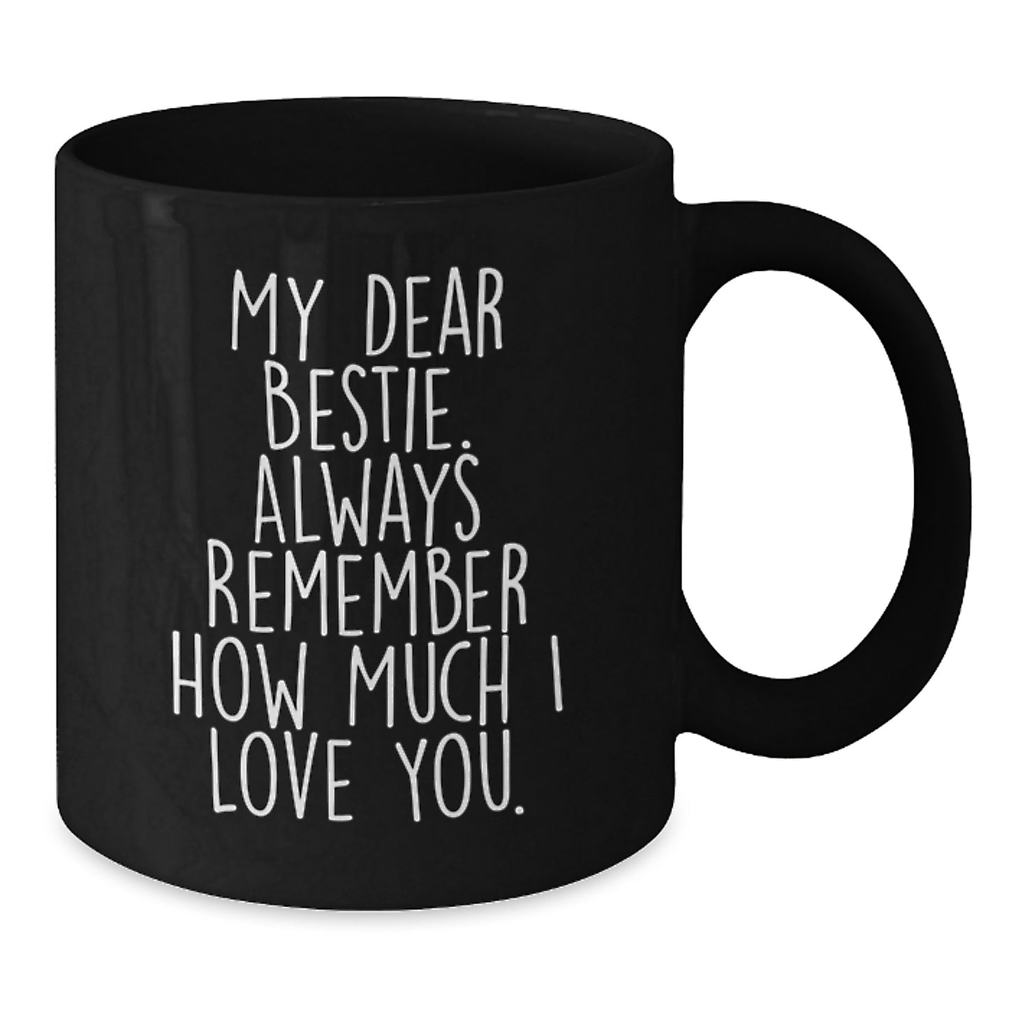 Funny Bestie Gifts from Friends, Bestie Black Coffee Mugs with Christmas Unique Gifts, 'My Dear Bestie Always Remember...' - Additional