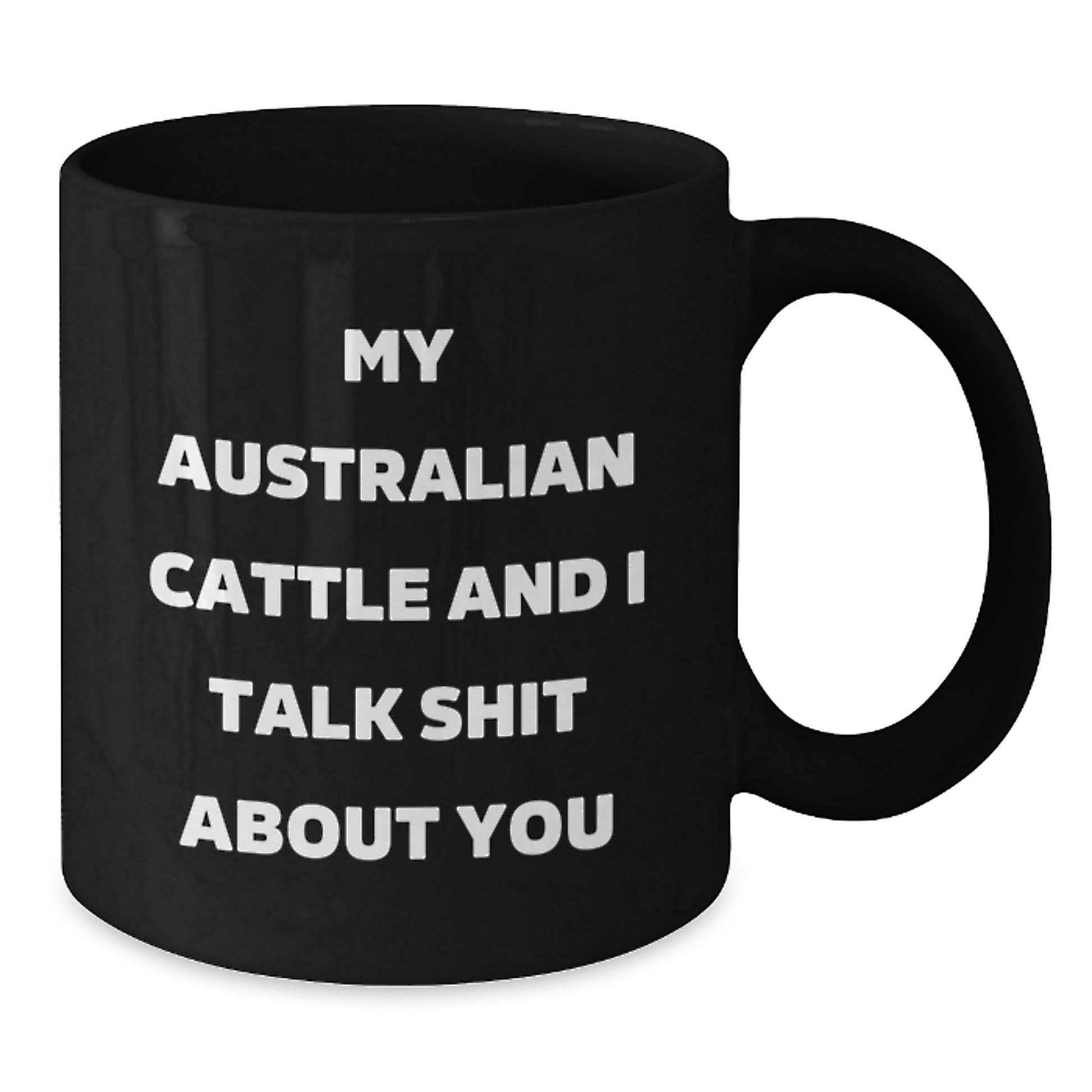 Funny Australian Cattle Dog Quotes Gifts from Men to Women on Mother's Day Unique Black Coffee Mug - Additional