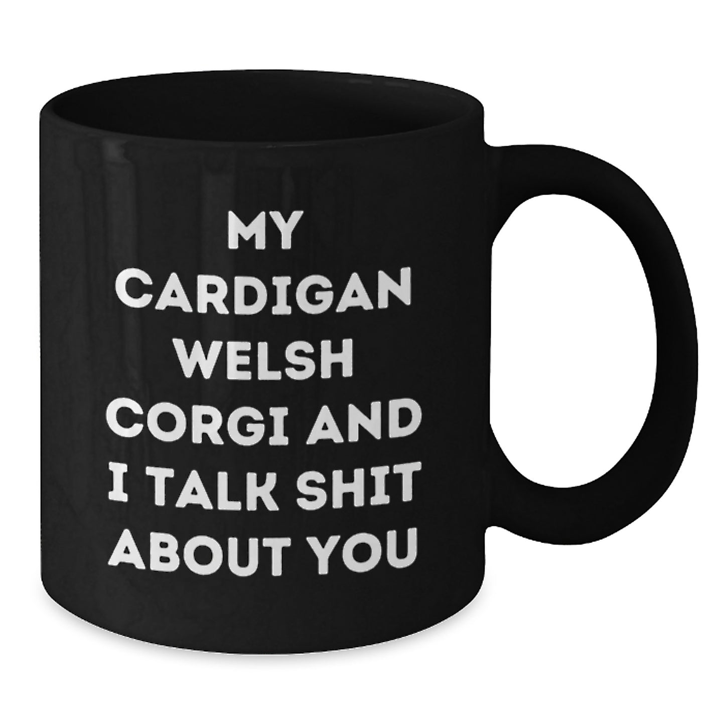 Funny Cardigan Welsh Corgi Dog Quotes Black Coffee Mugs Gifts from Men to Cardigan Welsh Corgi Dog Lovers for Father's Day - Additional