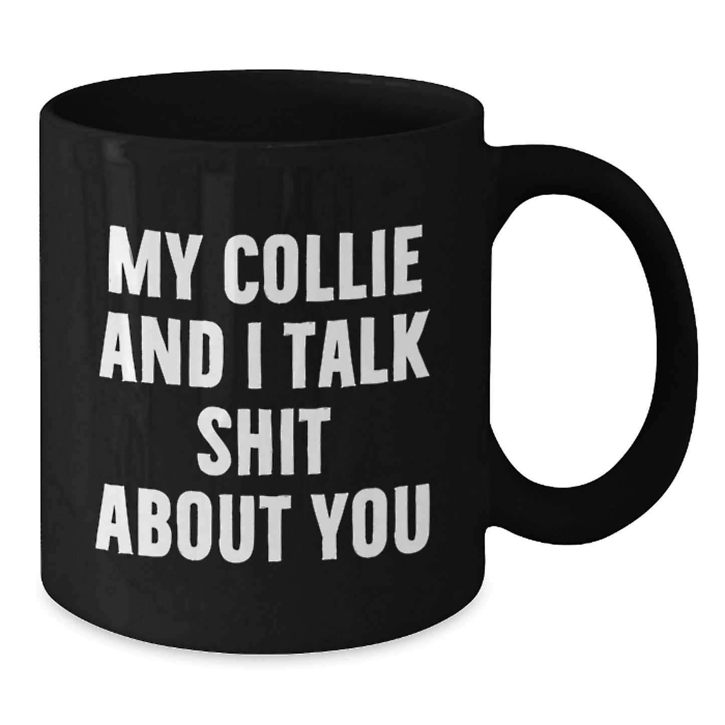 Funny Collie Dog Mom Gifts from Men to Women, Unique Black Coffee Mug for Collie Dog Lovers on Mother's Day - Additional
