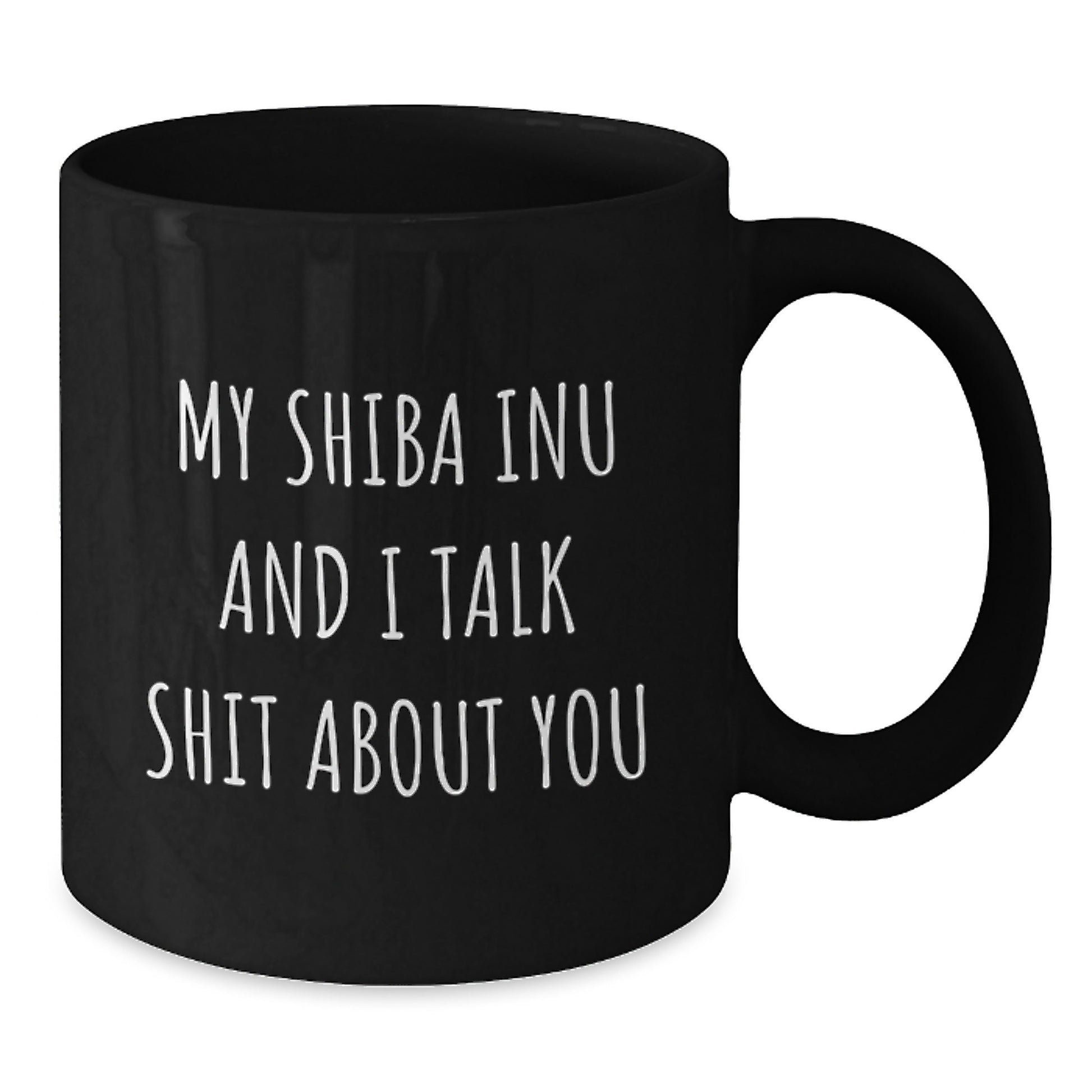 Funny Shiba Inu Dog Gifts For Men Women Friends Coworkers Family, Birthday Unique Shit Mugs, Shiba Inu Dog Lover Coffee Mug, My Shiba Inu And I Talk Shit About You Quote - Additional