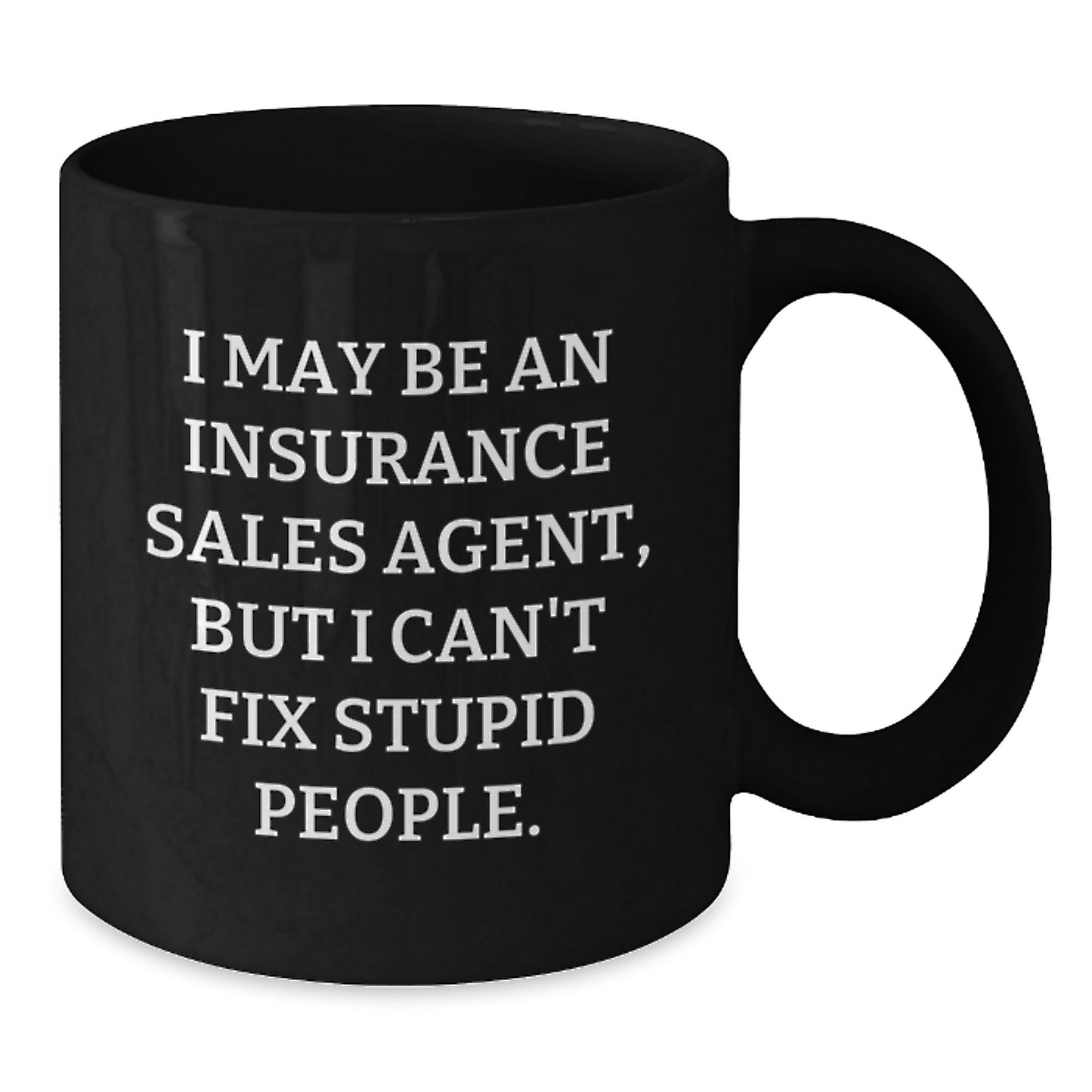 Funny Insurance Sales Agent Gifts from Men - Insurance Sales Agent Humor Mug Black Coffee Mug for Insurance Sales Agent Mom Mom's Insurance Sales Agent - Additional