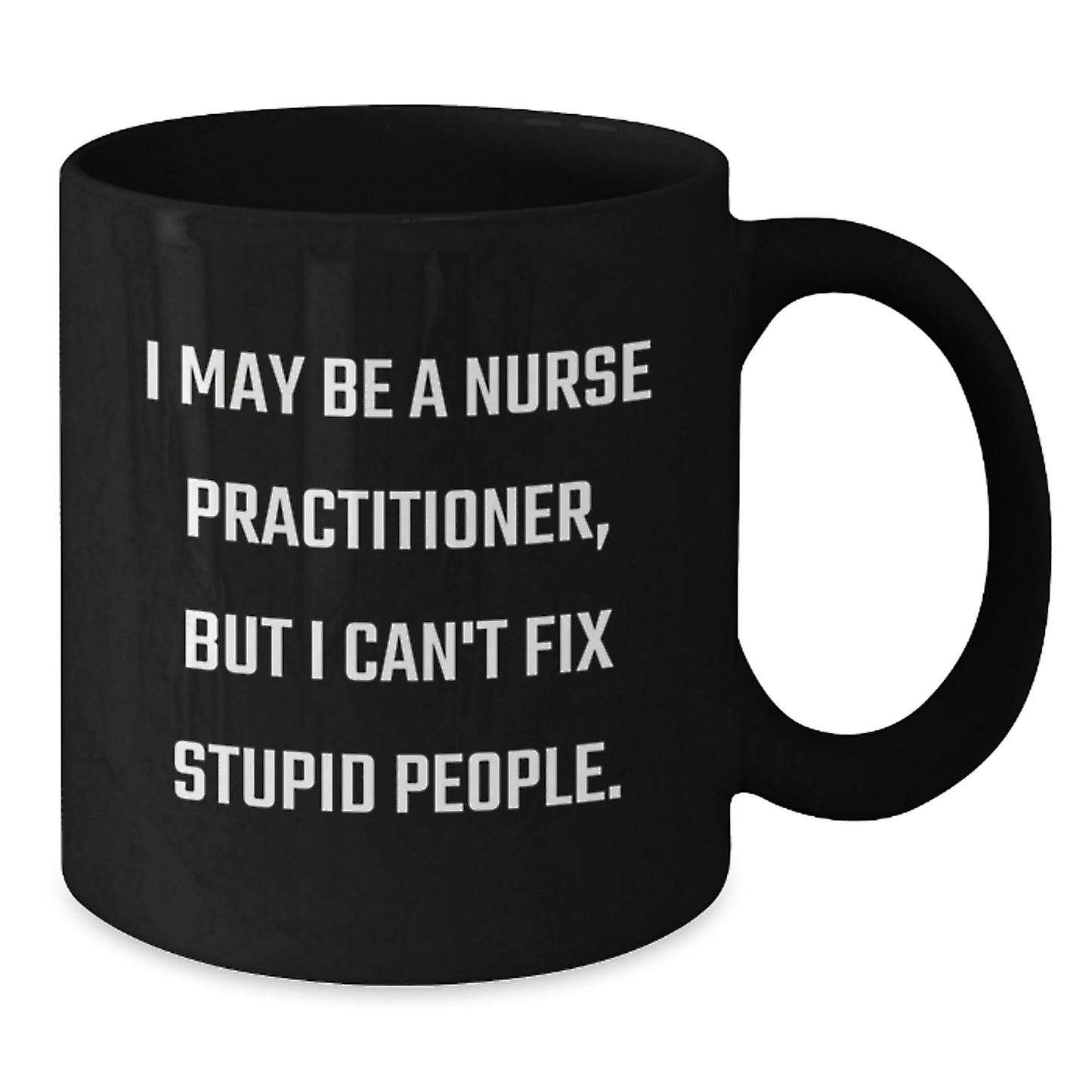 Funny Nurse Practitioner Gifts from Men, Unique Black Coffee Mugs for Nurse Practitioner, Nurse Practitioner Quote Coffee Mugs, Mother's Day Unique Gifts - Additional