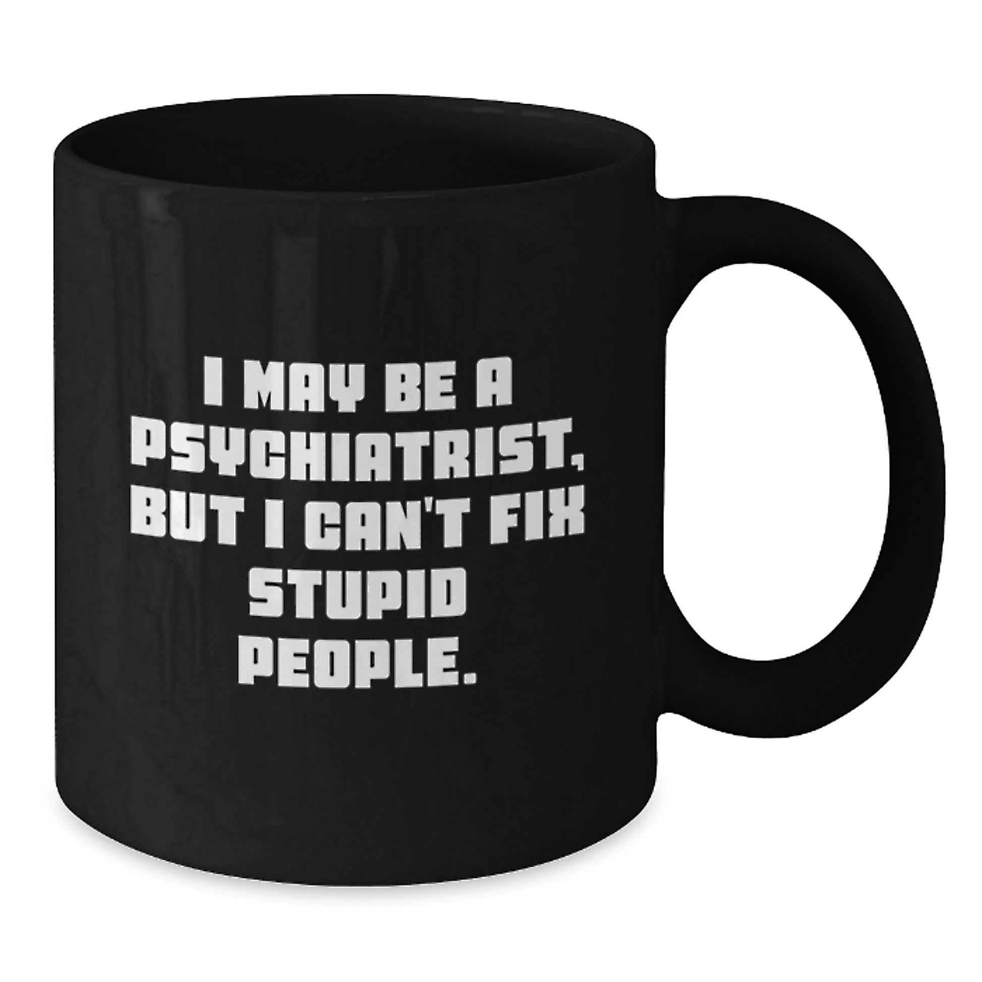 Funny Psychiatrist Gifts for Her, Unique Black Coffee Mug from Daughter with Insulting Quote, Perfect Mother's Day Present - Additional