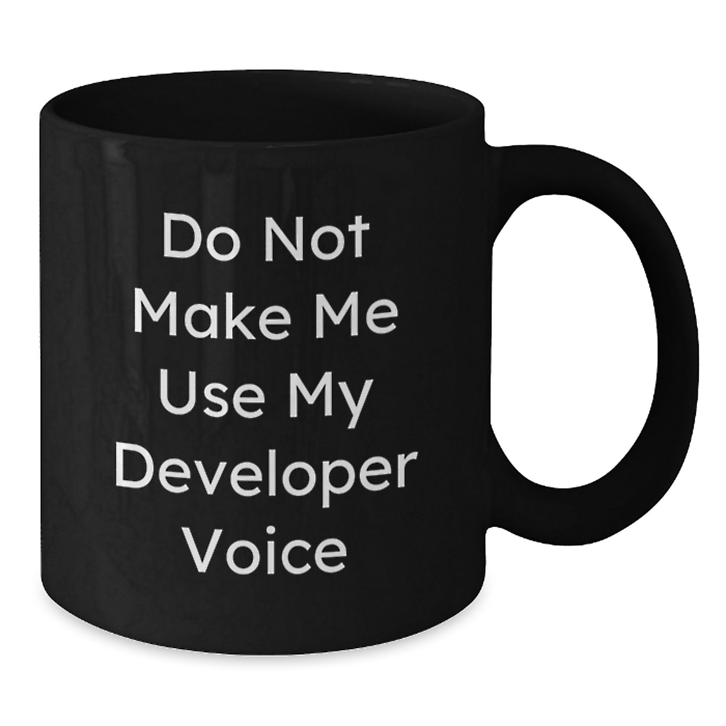 Funny Developer Gifts from Friends, Black Coffee Mug for Men, Do Not Make Me Use My Developer Voice, Unique Graduation Gifts for Developer - Additional