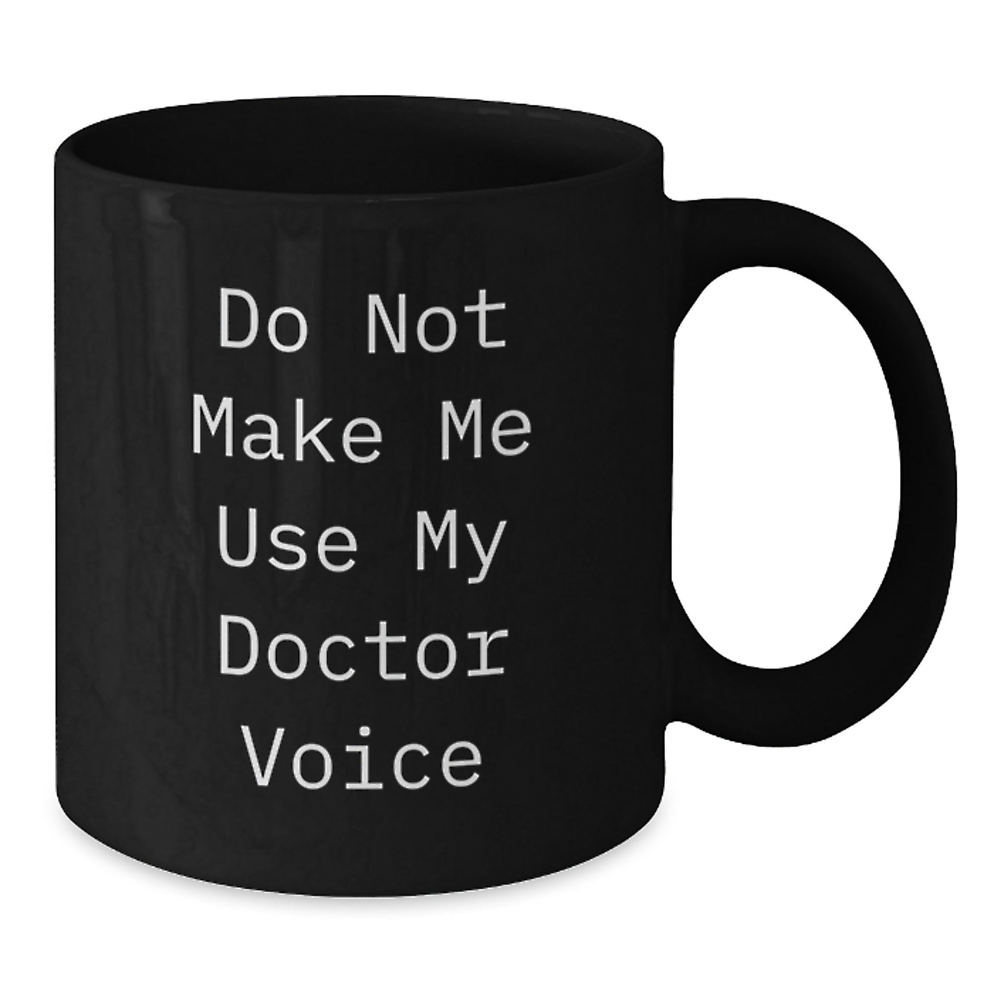 Funny Doctor Mug Gifts from Friends and Family, Unique Black Coffee Mug for Doctors, Do Not Make Me Use My Doctor Voice Christmas - Additional