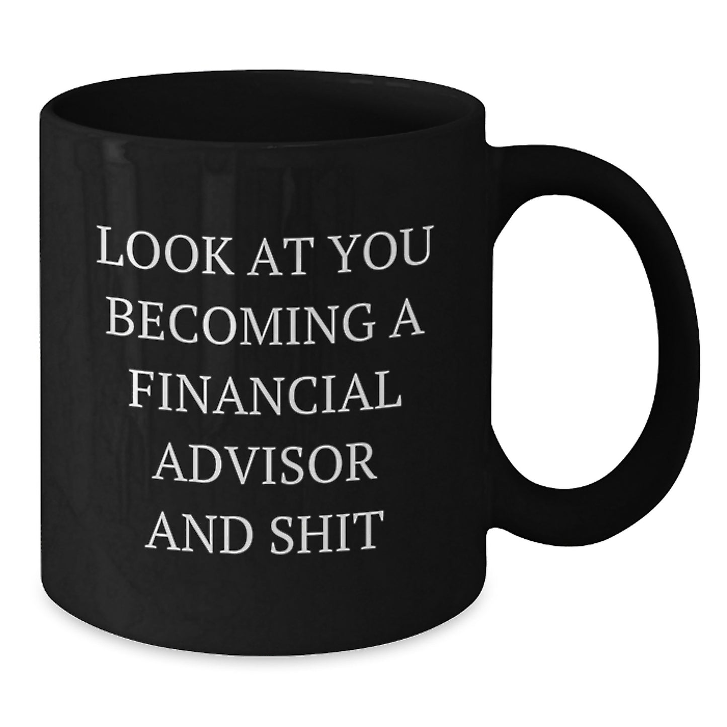 Funny Financial Advisor Gifts from Family and Friends - Black Coffee Mug for Graduation - Additional