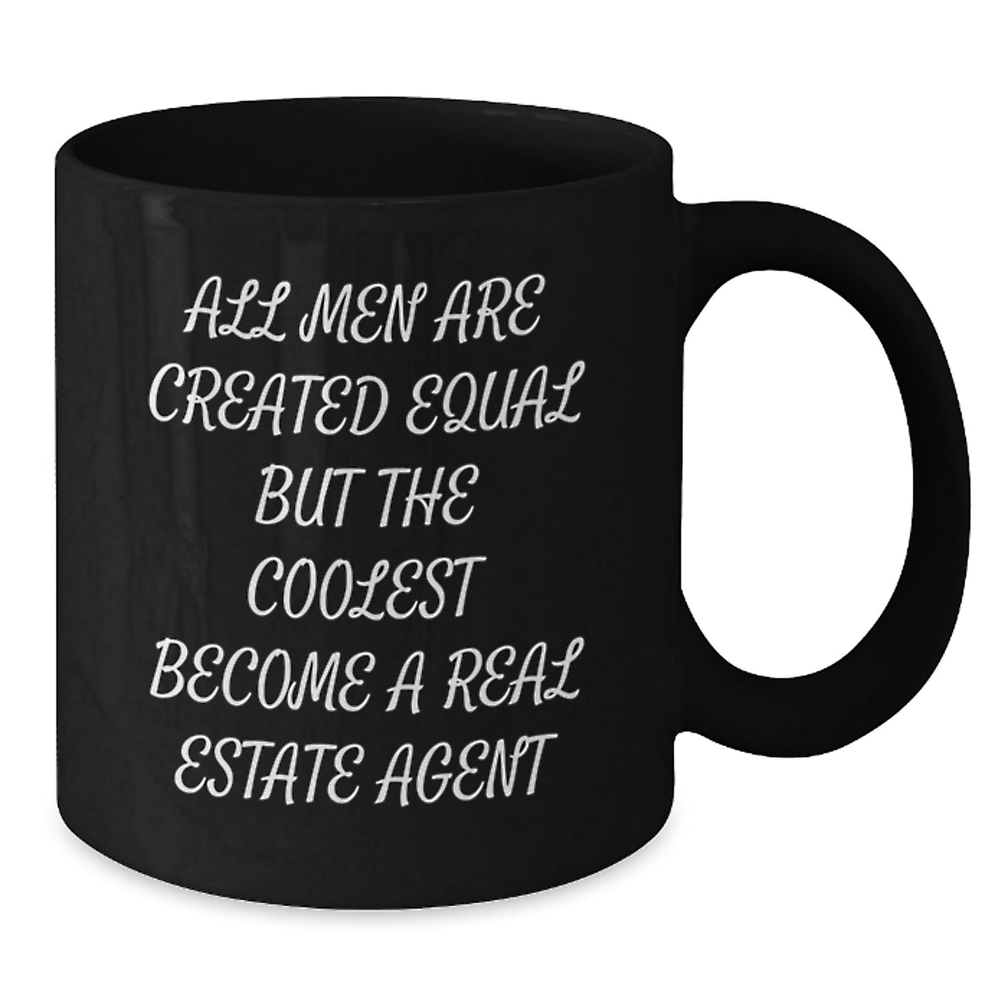 Gifts for Real Estate Agents, Funny 'All Men Are Created Equal' Black Coffee Mugs for Valentine's from Friends - Additional