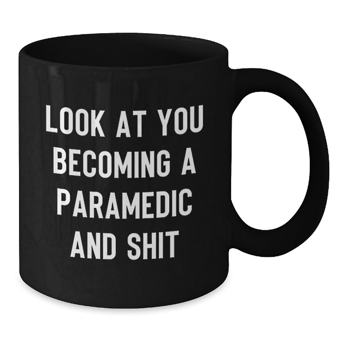 Funny Rescue Worker Christmas Unique Gifts, Gifts from Friends to Rescue Worker, Black Coffee Mug with Funny Quote 'Look At You Becoming A Rescue Worker And Shit' - Additional