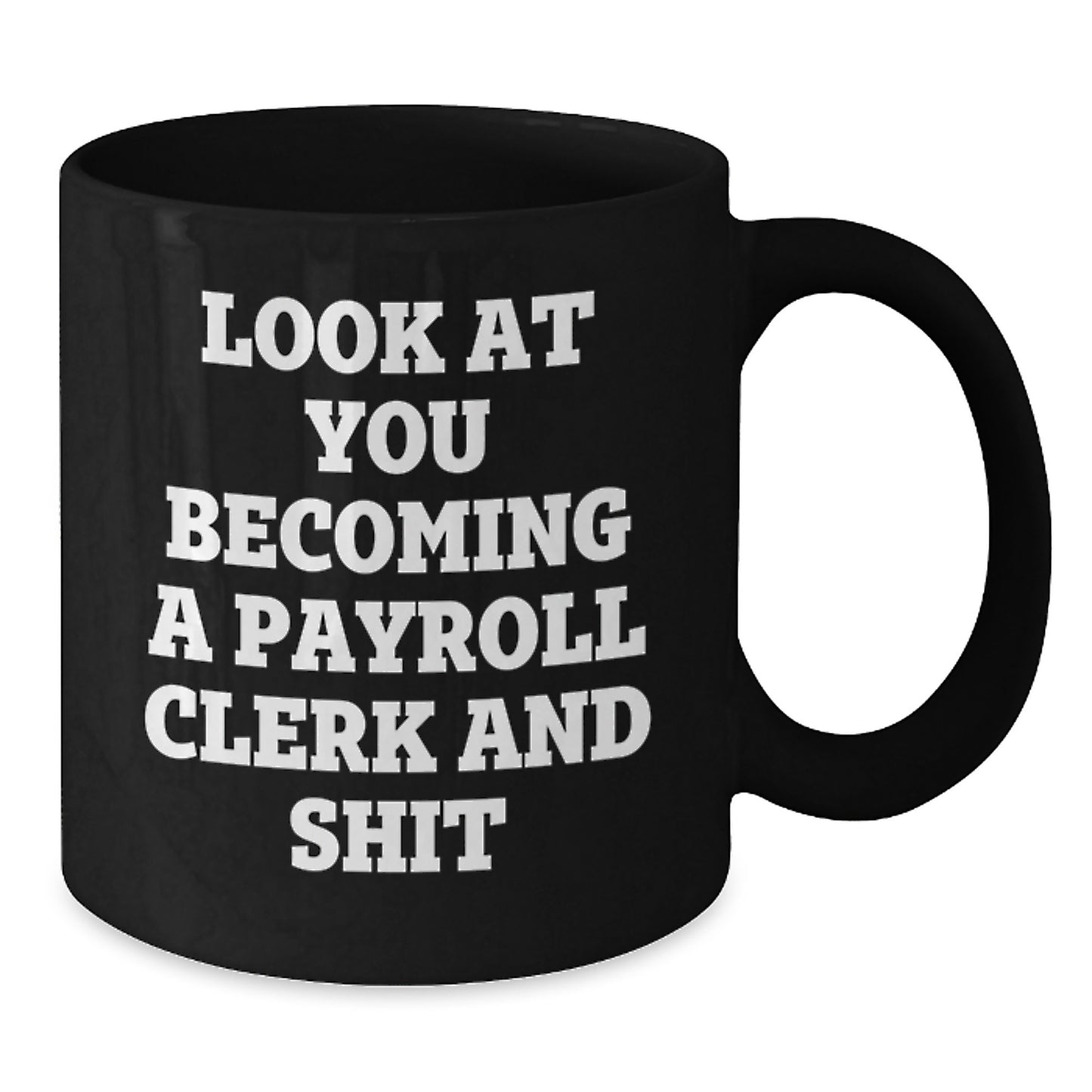 Funny Gift for Payroll Clerk - Black Coffee Mug from Friends for Christmas - Additional