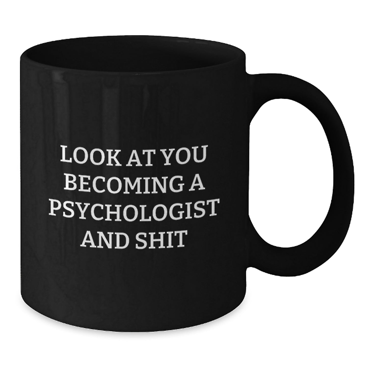 Funny Psychologist Gifts for Mother's Day, Black Coffee Mug with Inspirational Quote, Gifts from Family - Additional