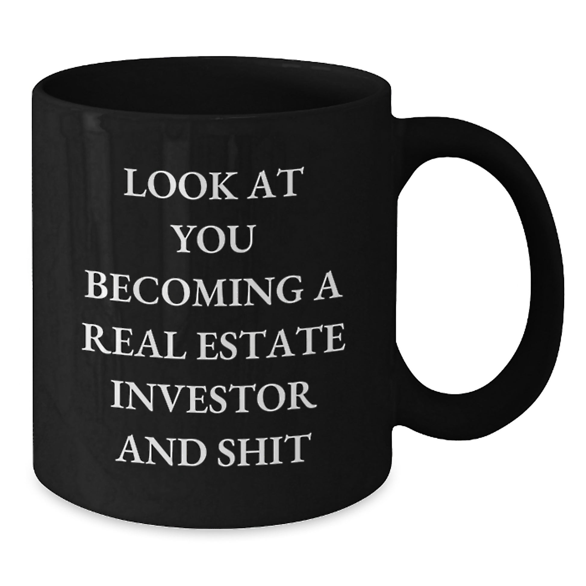 Funny Real Estate Investor Gifts for Christmas, Unique Black Coffee Mug for Him, 'Look At You Becoming A Real Estate Investor And Shit', Men's Gift from Friends, Family - Additional
