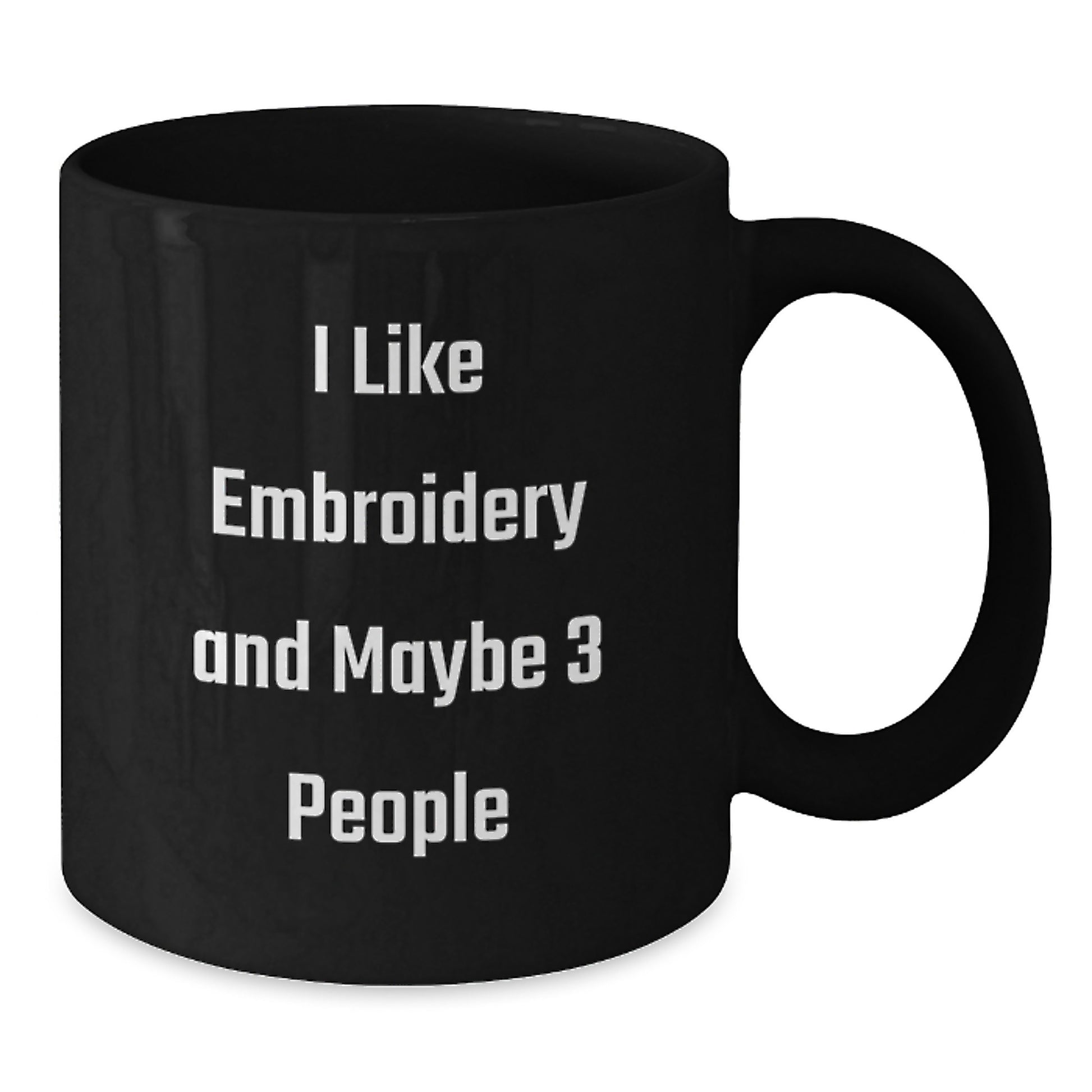 Funny Embroidery Gifts for Mom, Black Coffee Mug, Gift from Family with I Like Embroidery And Maybe 3 People Quote, Unique Mother's Day Unique Gifts - Additional