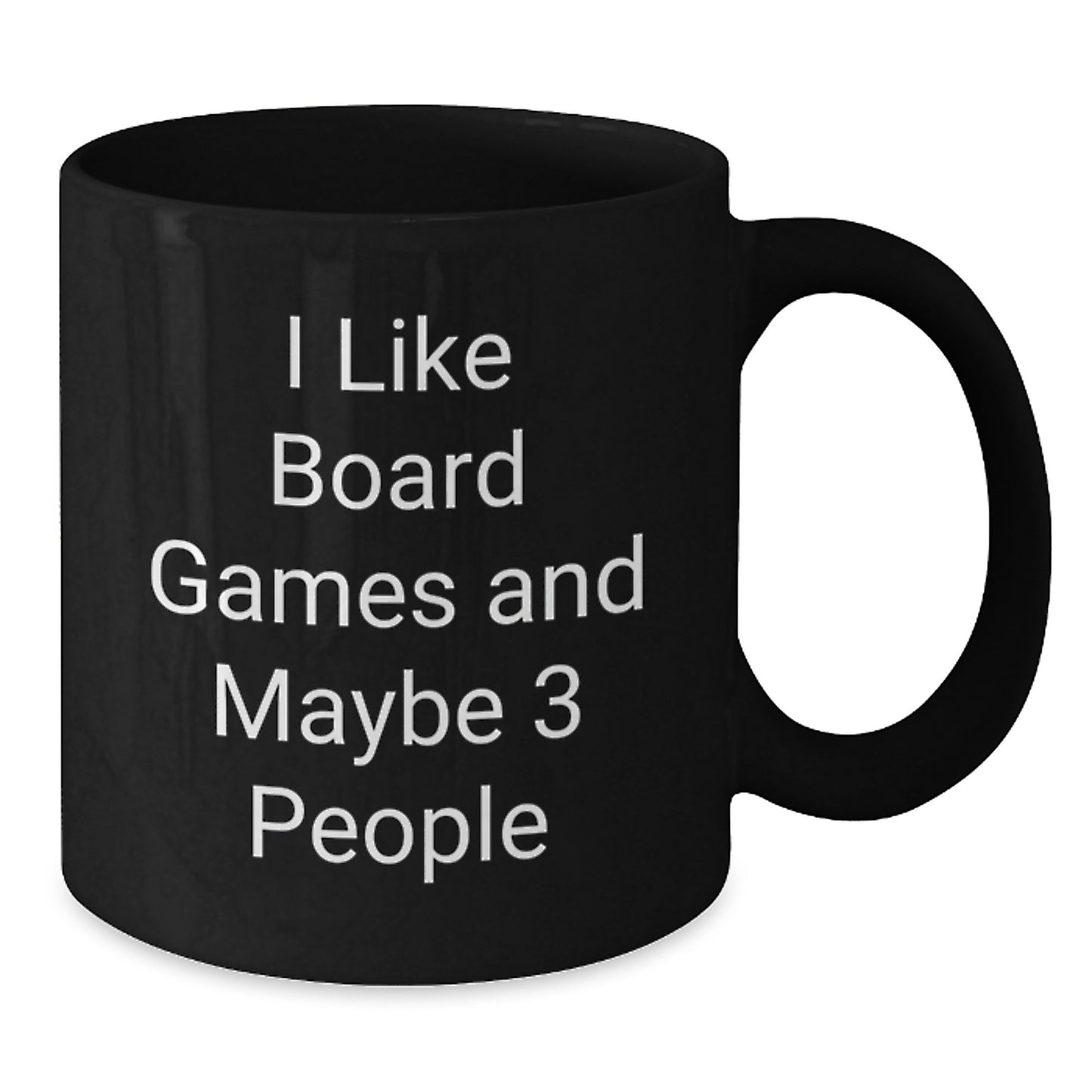 Funny Board Games Gifts for Board Games Enthusiasts from Friends, Unique Graduation Unique Gifts for Men, Black Coffee Mug with I Like Board Games And Maybe 3 People Quote - Additional