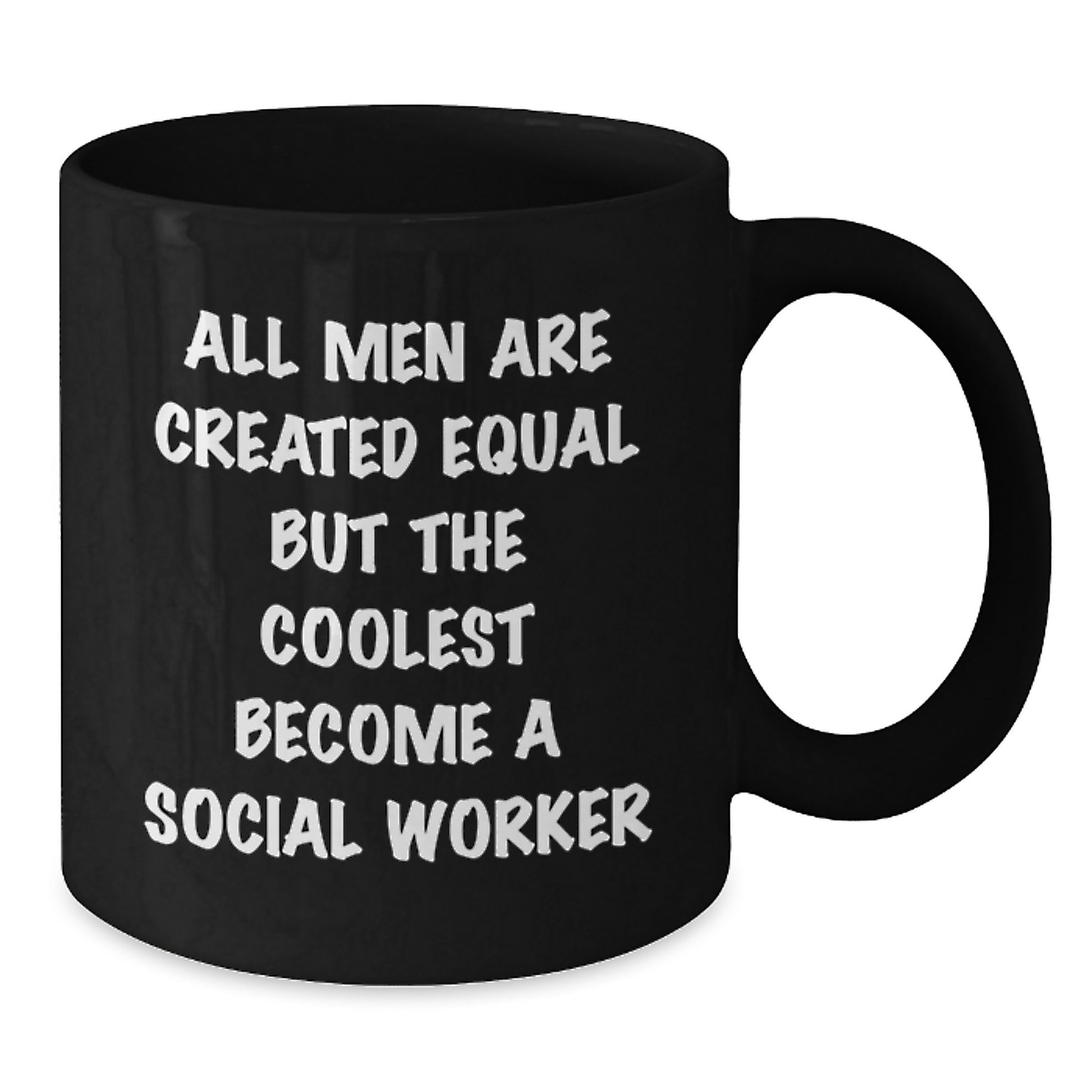 Gifts from Friends and Family - Funny Social Worker Black Coffee Mug, All Men Are Created Equal But The Coolest Become A Social Worker Birthday Unique Gifts - Additional