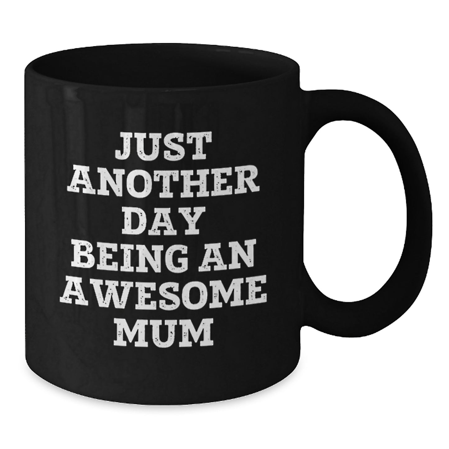 Funny Mum Gifts from Men, Women, Friends, Coworkers, Family for Mum Black Coffee Mug Just Another Day Being An Awesome Mum - Additional