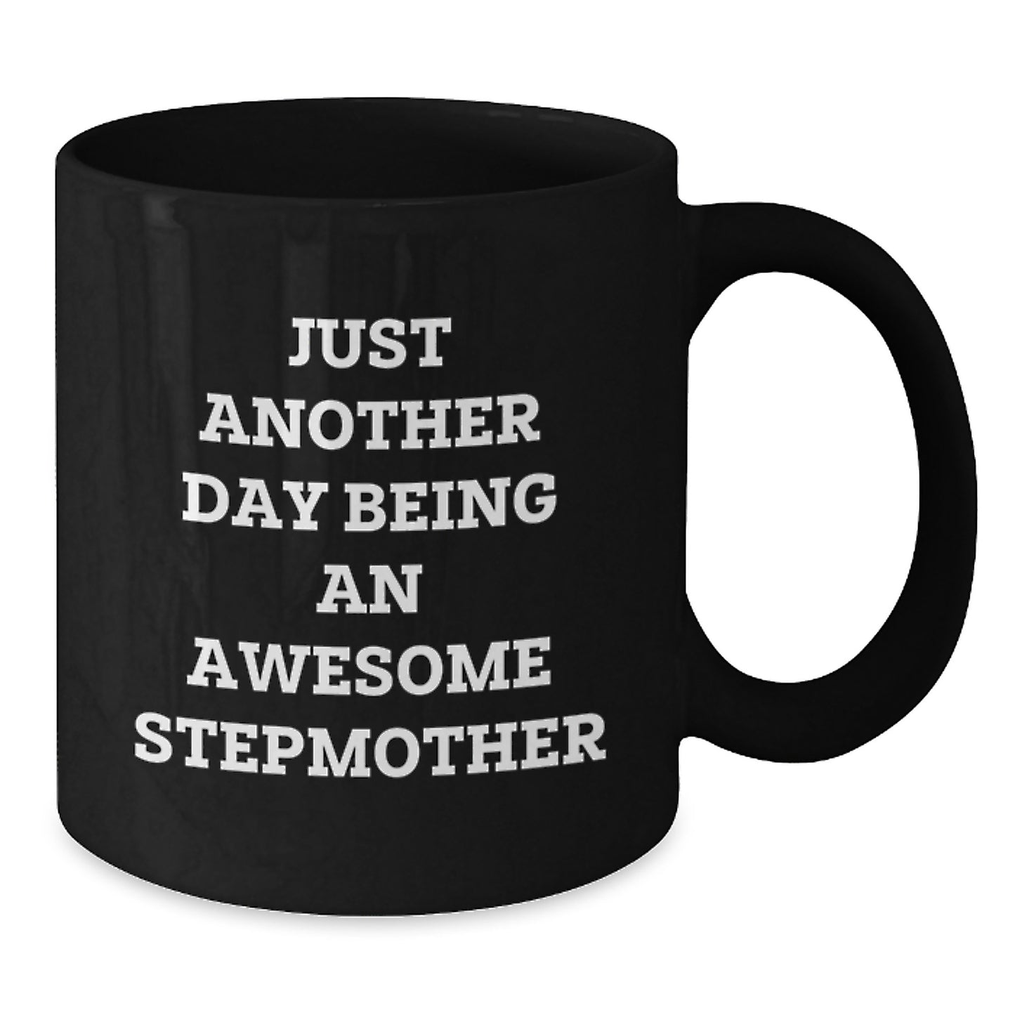Funny Stepmother Gifts for Graduation, Black Coffee Mug - 'Just Another Day Being An Awesome Stepmother' - Gifts from Family to Stepmother - Additional
