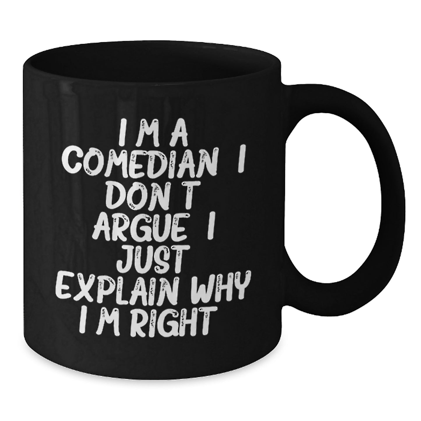 Funny Comedian Gifts for Him, I Don't Argue Mugs, Unique Graduation Coffee Mug for Comedian Friends - Additional
