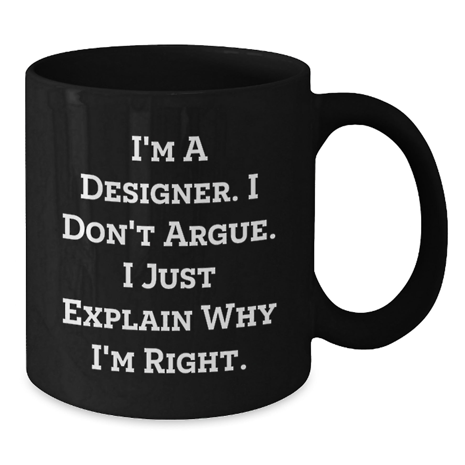 Designer Birthday Unique Gift Ideas for Him or Her - Funny Inspirational Quote Black Coffee Mug - Additional