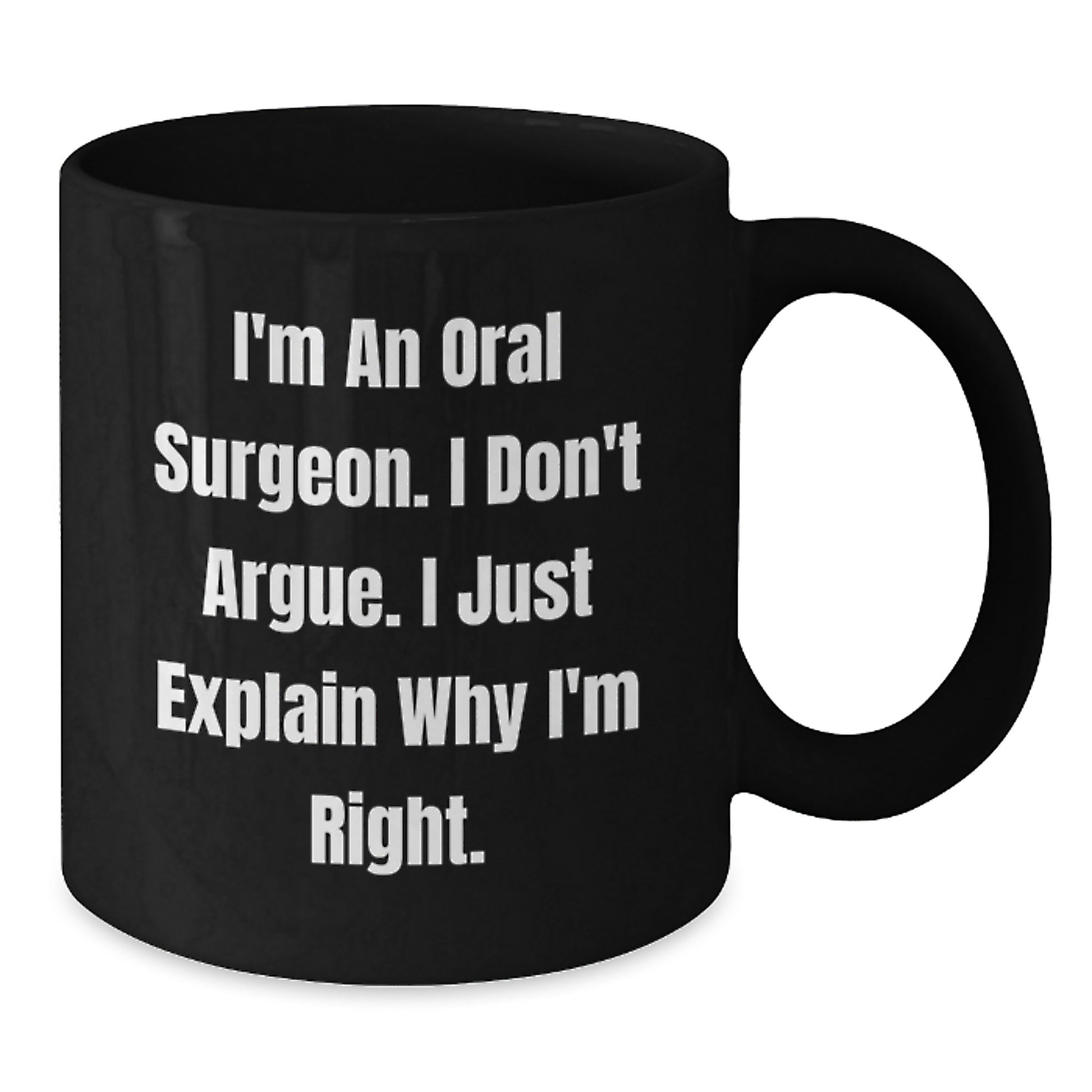 Funny Quote Gifts from Friends for Oral Surgeon Black Coffee Mug Valentine's Unique - Additional